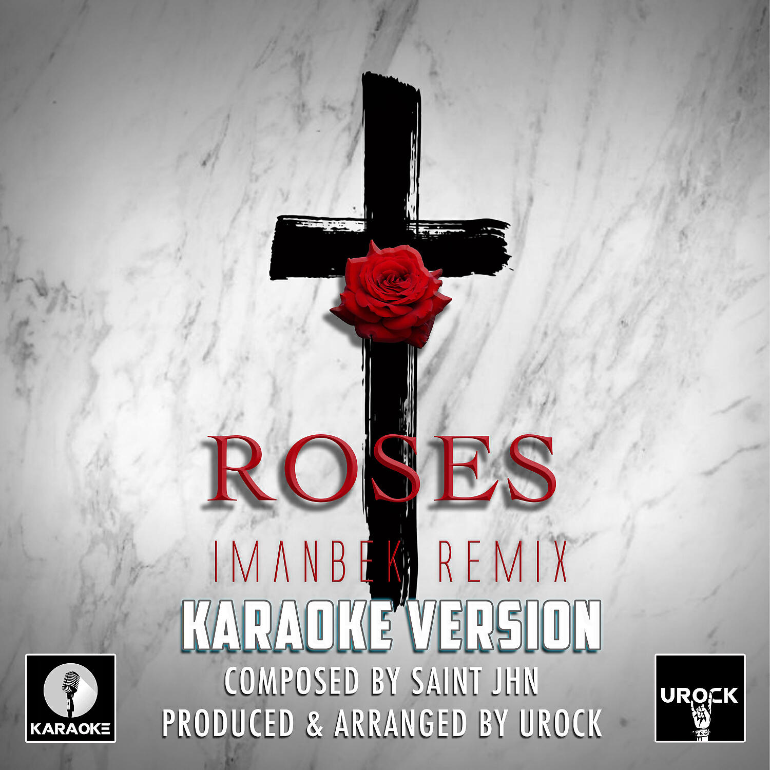 URock - Roses Originally Performed By SAINt JHN (Karaoke Version)
