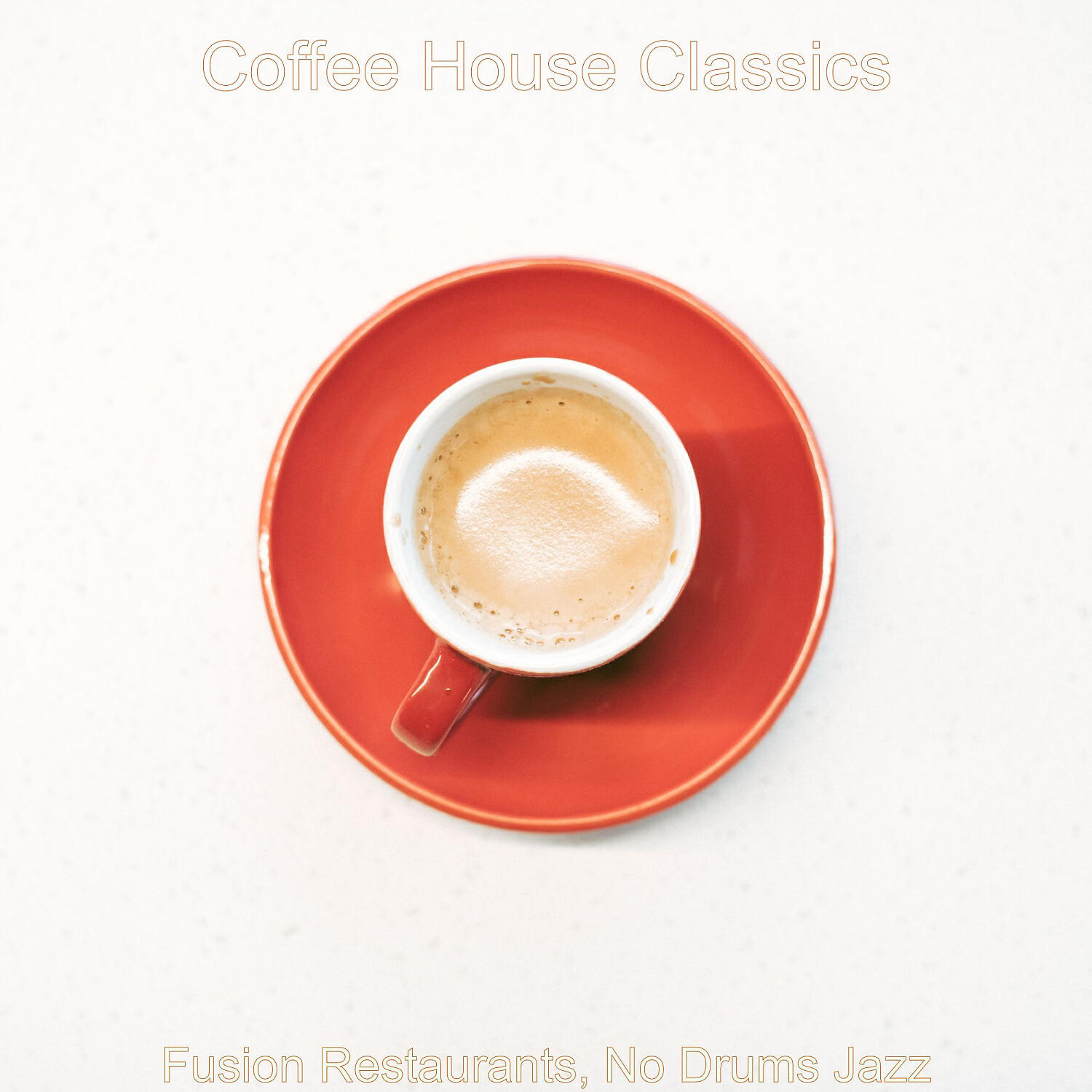 Coffee House Classics - Soundscape for Fusion Restaurants