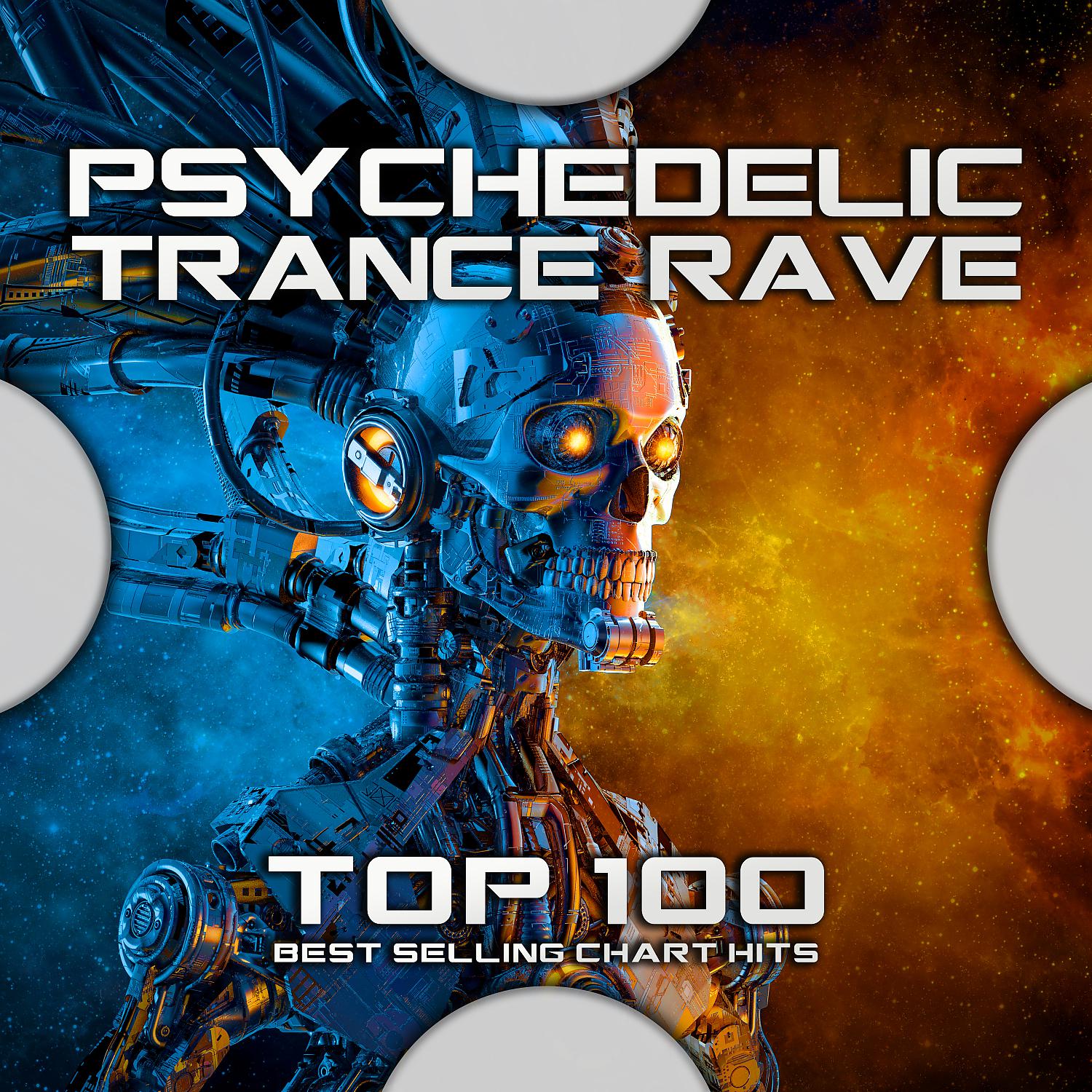 Постер альбома Psychedelic Trance Rave Top 100 Best Selling Chart Hits
