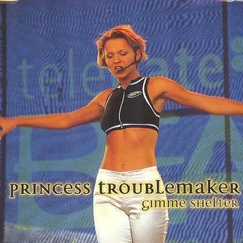 Princess Troublemaker - Gimme Shelter (Groove B's D-Mix)