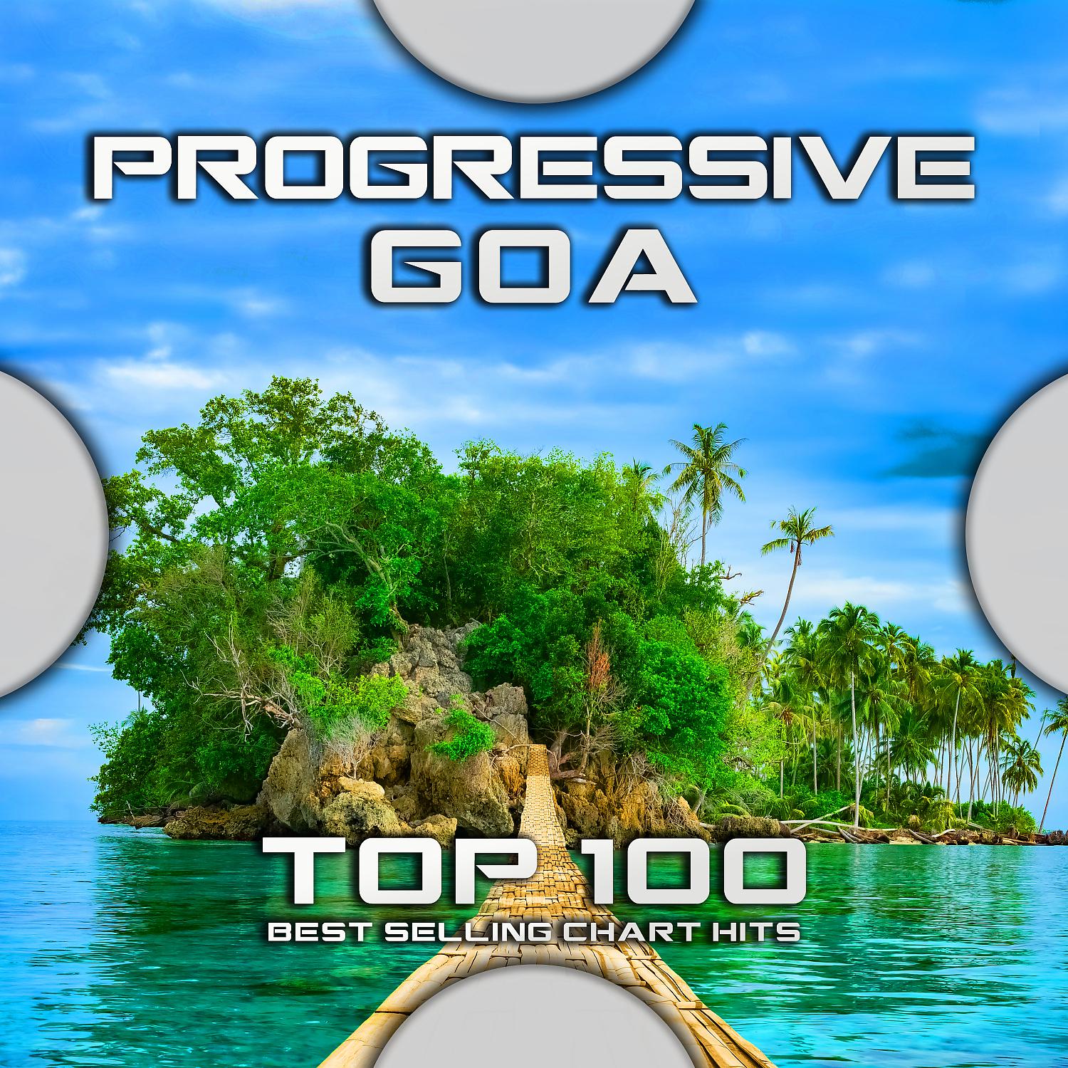 Постер альбома Progressive Goa Top 100 Best Selling Chart Hits