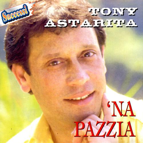 Tony Astarita - Nun Saccio C' Aggia Fa'