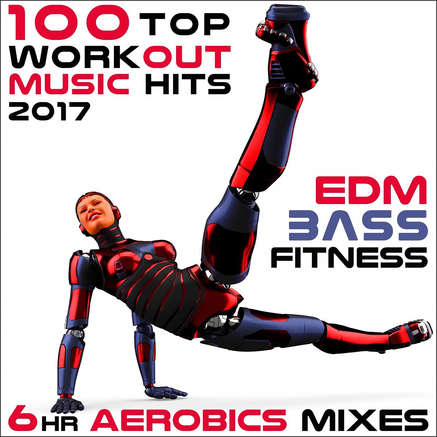 Постер альбома 100 Top Workout Music Hits 2017 EDM Bass Fitness 6 Hr Aerobics Mixes