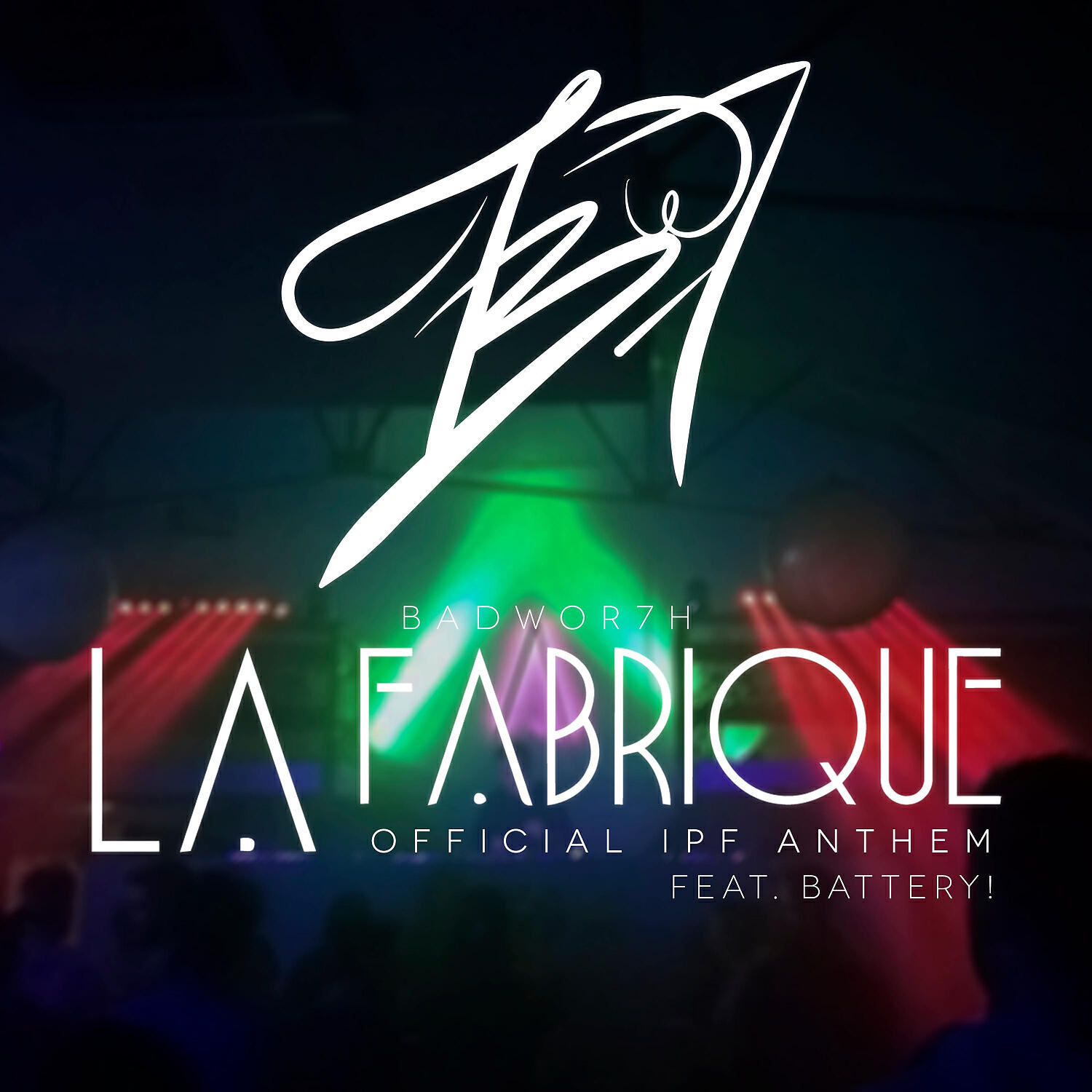 BADWOR7H - La Fabrique (feat. Battery!)