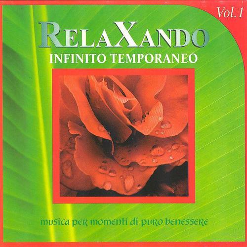 Постер альбома Relaxando, Vol. 1 : Infinito temporaneo