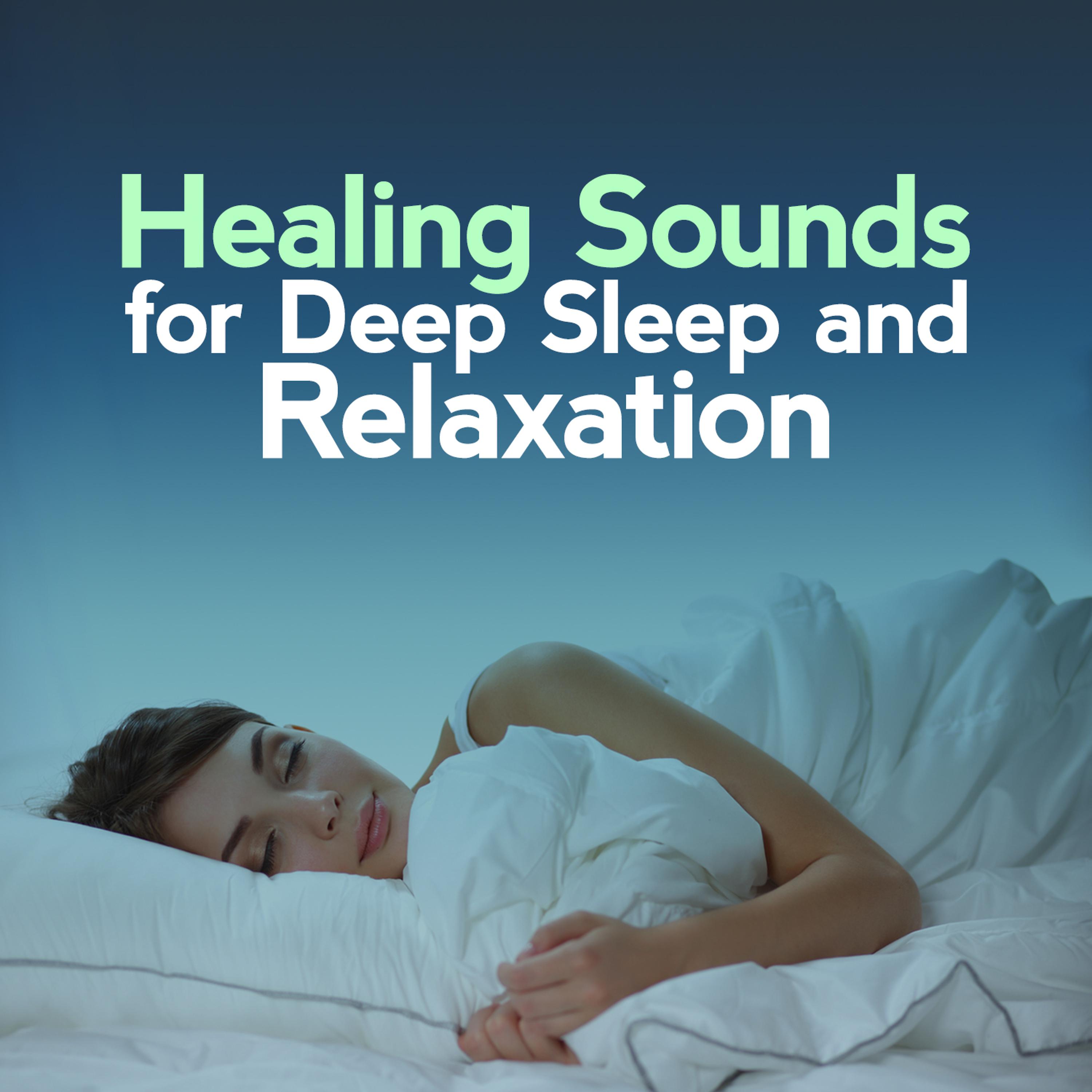 Постер альбома Healing Sounds for Deep Sleep and Relaxation