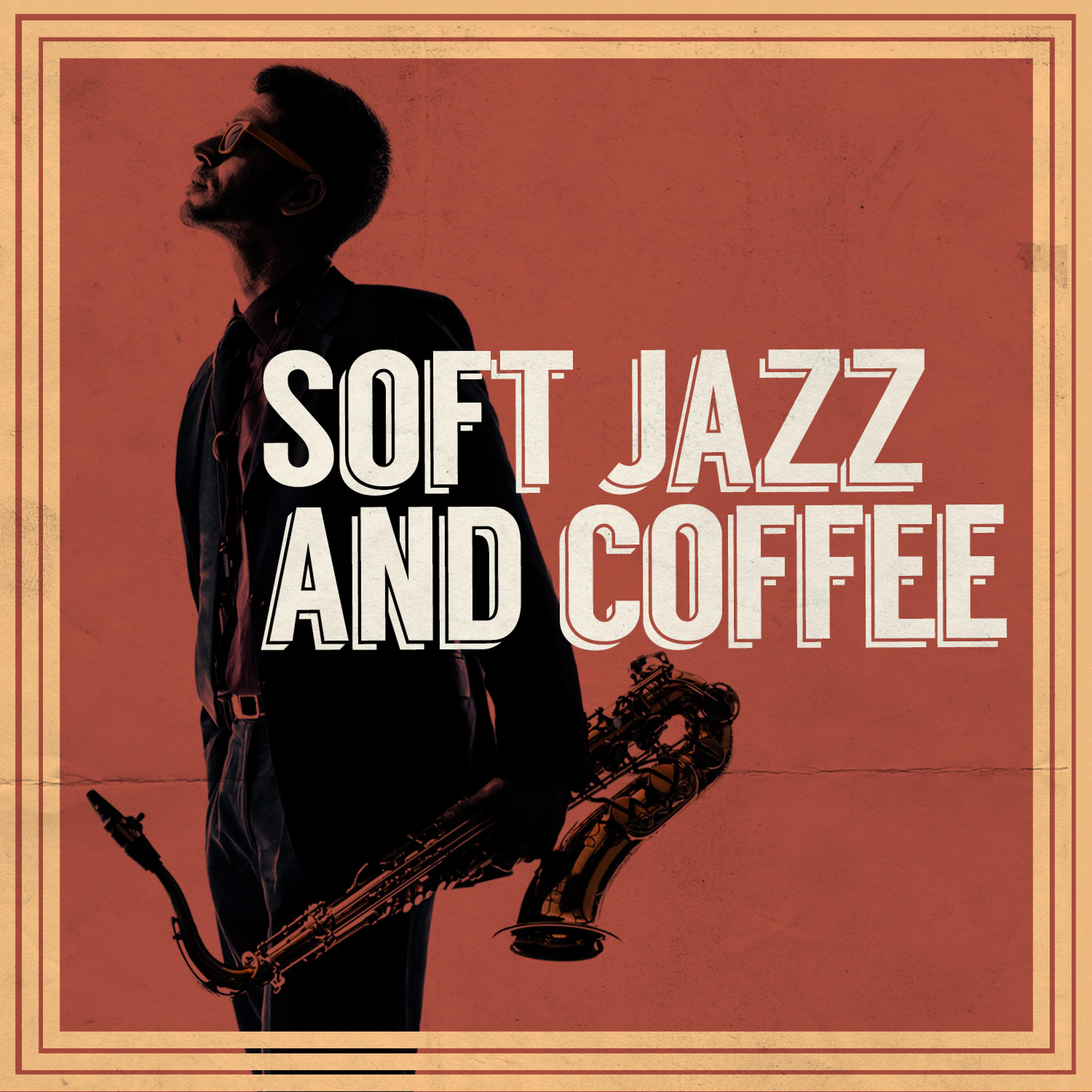 Постер альбома Soft Jazz and Coffee