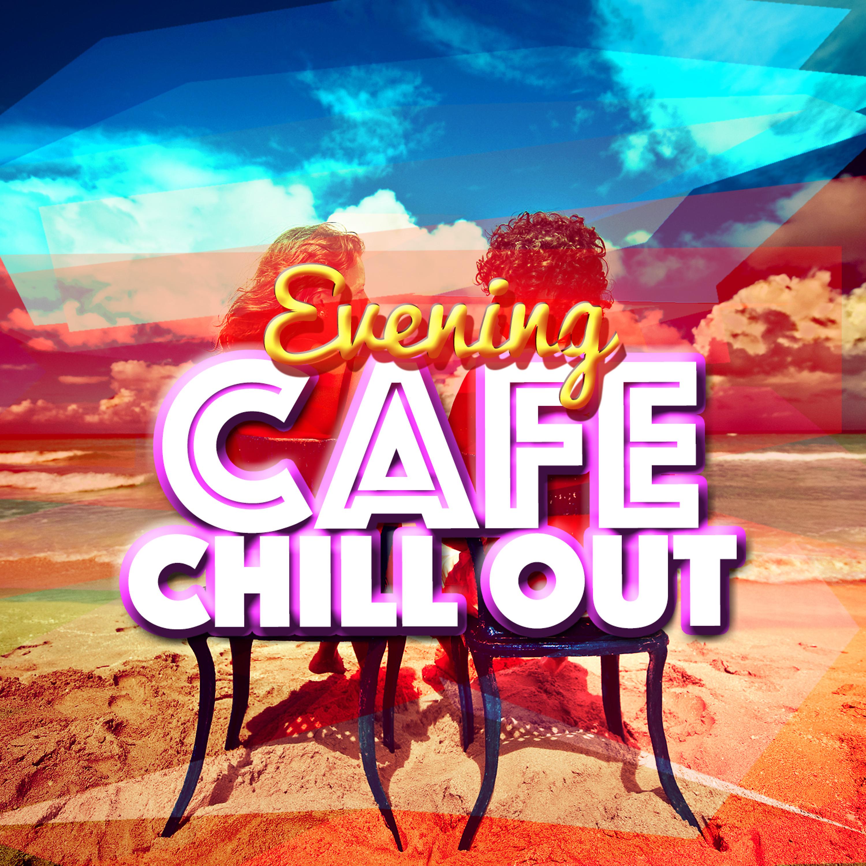Постер альбома Evening Cafe Chill Out