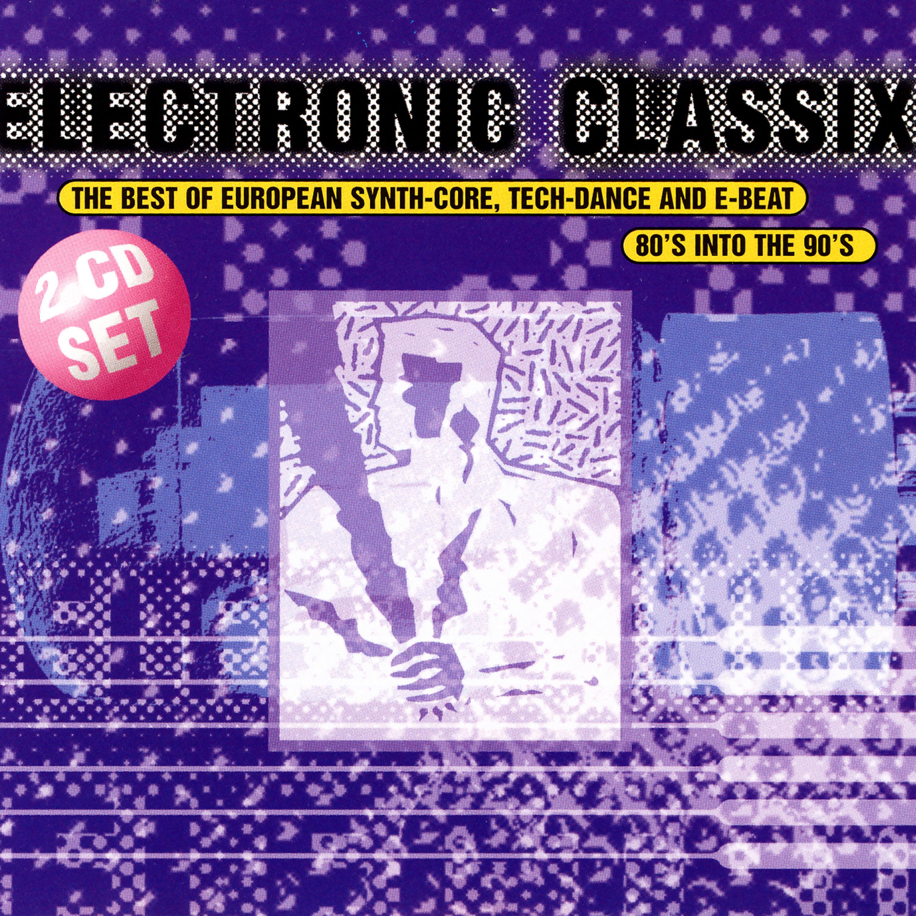 Постер альбома Electronic Classix - The Best Of European Synth-Core, Tech-Dance And E-Beat