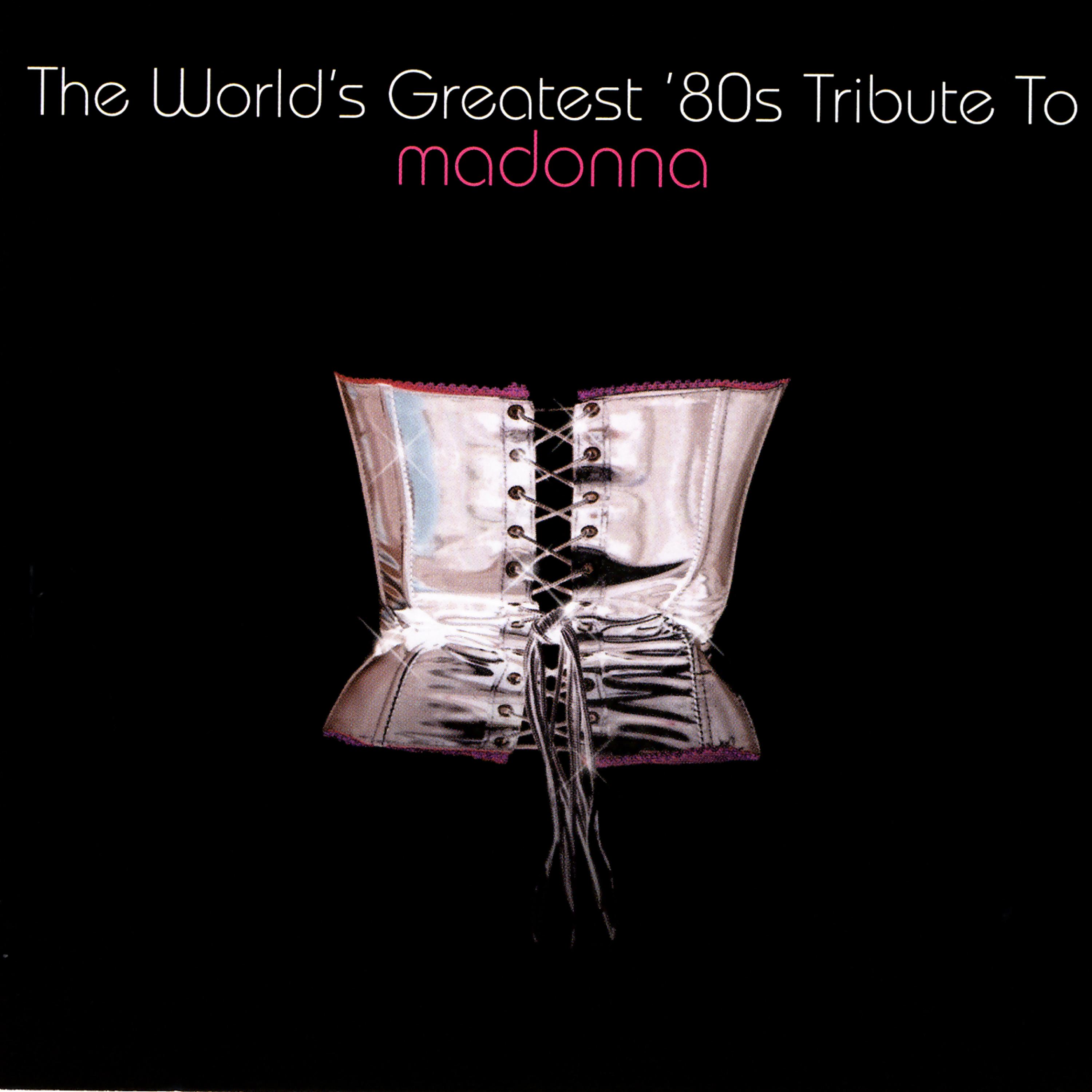 Постер альбома The World's Greatest 80's Tribute To Madonna