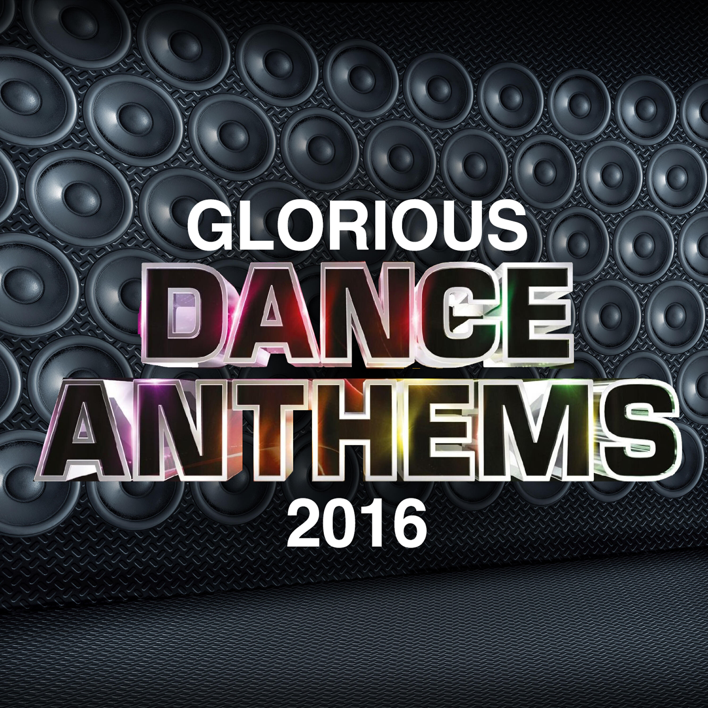 Glorious Dance Anthems 2016 - On Top of the World