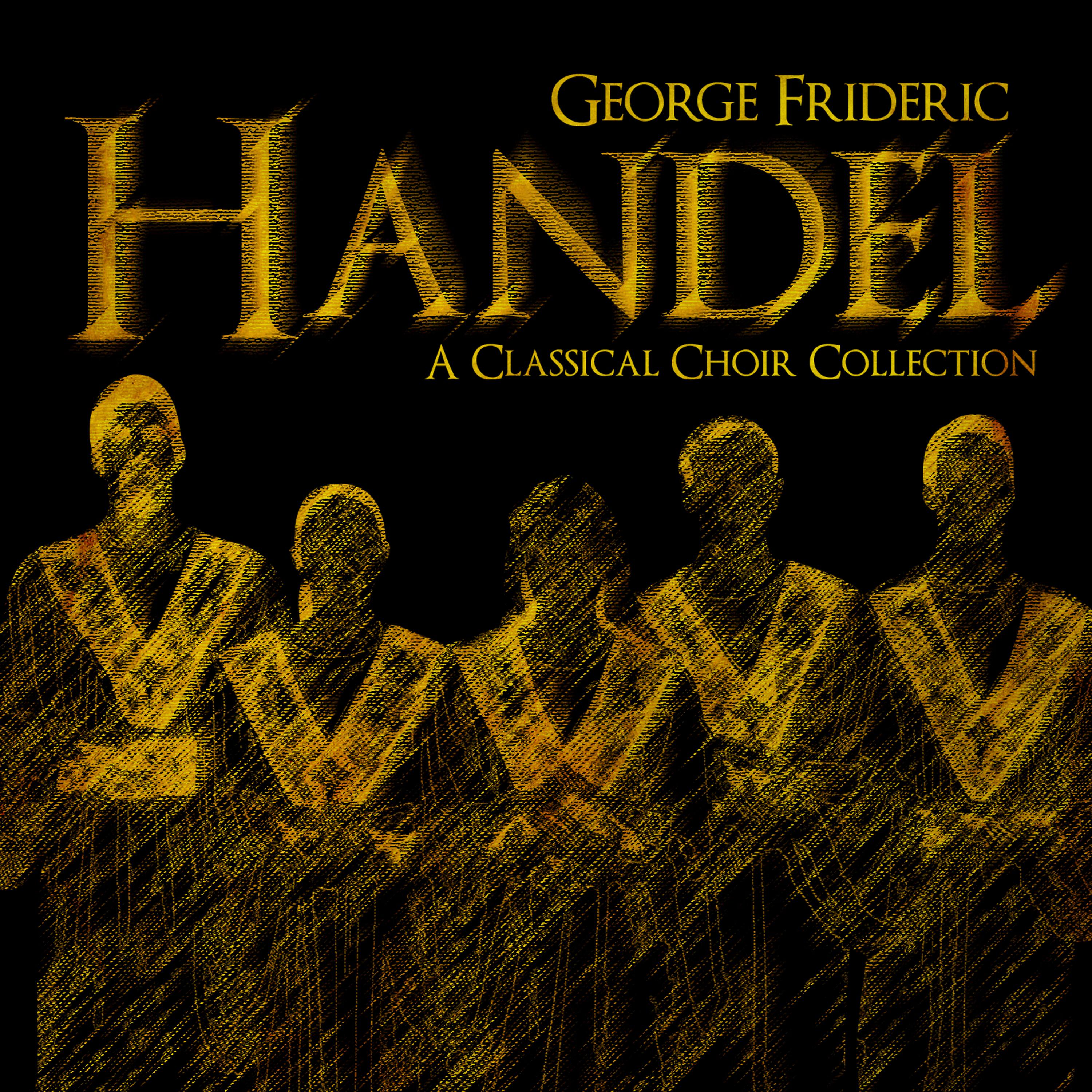 Постер альбома George Frideric Handel: A Classical Choir Collection