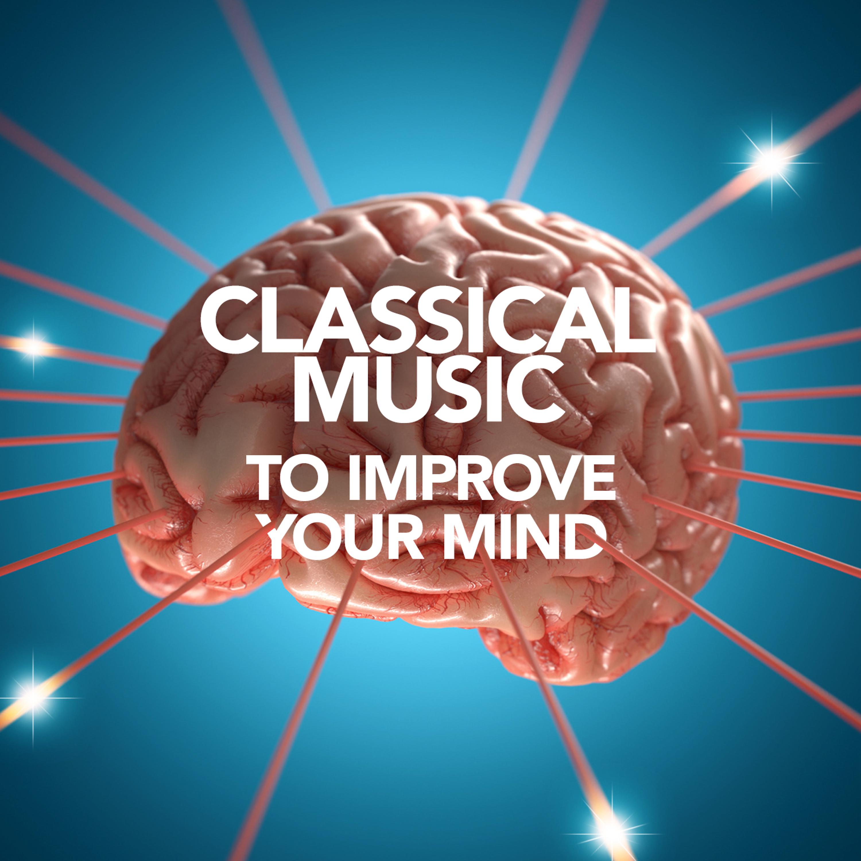 Постер альбома Classical Music to Improve Your Mind