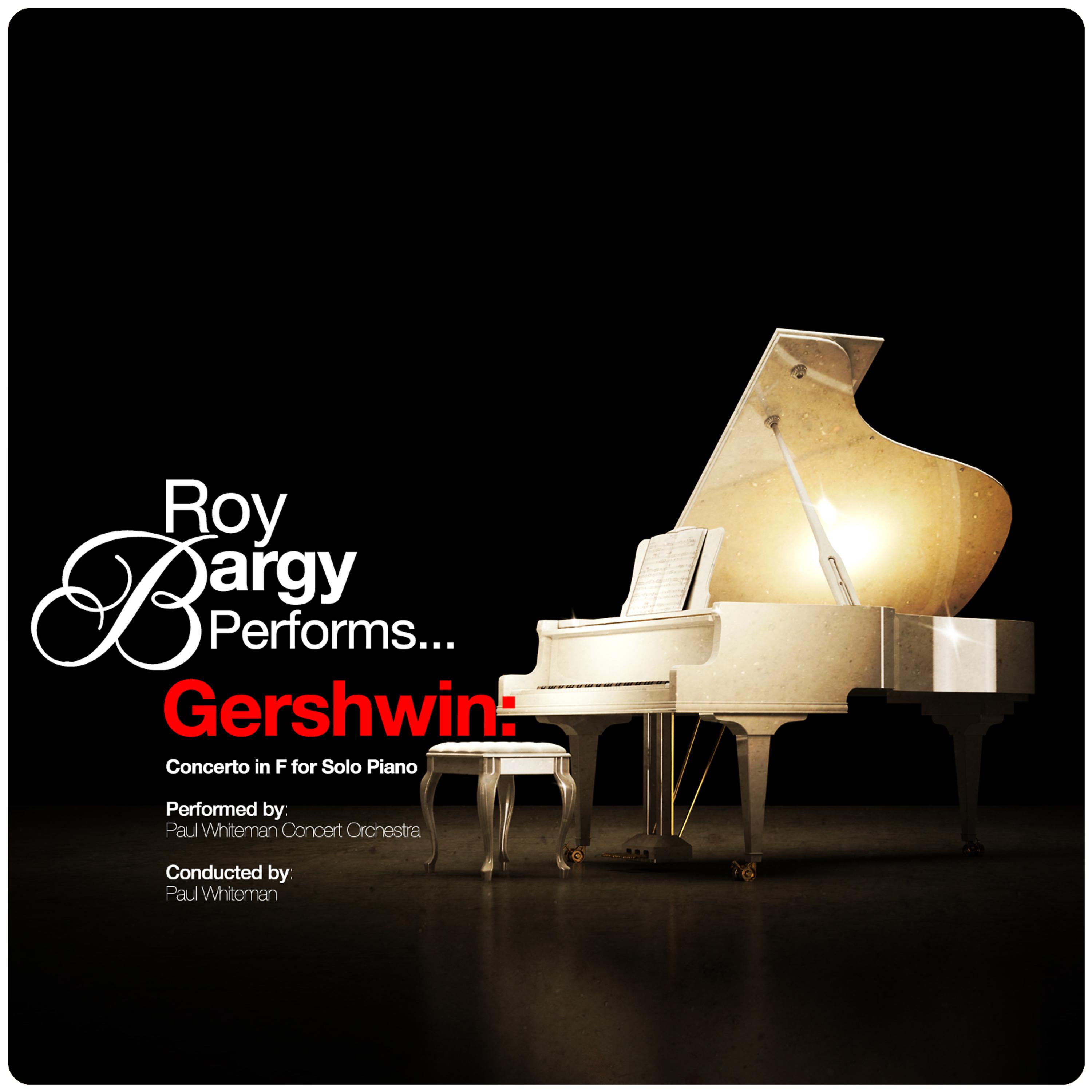Постер альбома Roy Bargy Performs... Gershwin: Concerto in F for Solo Piano