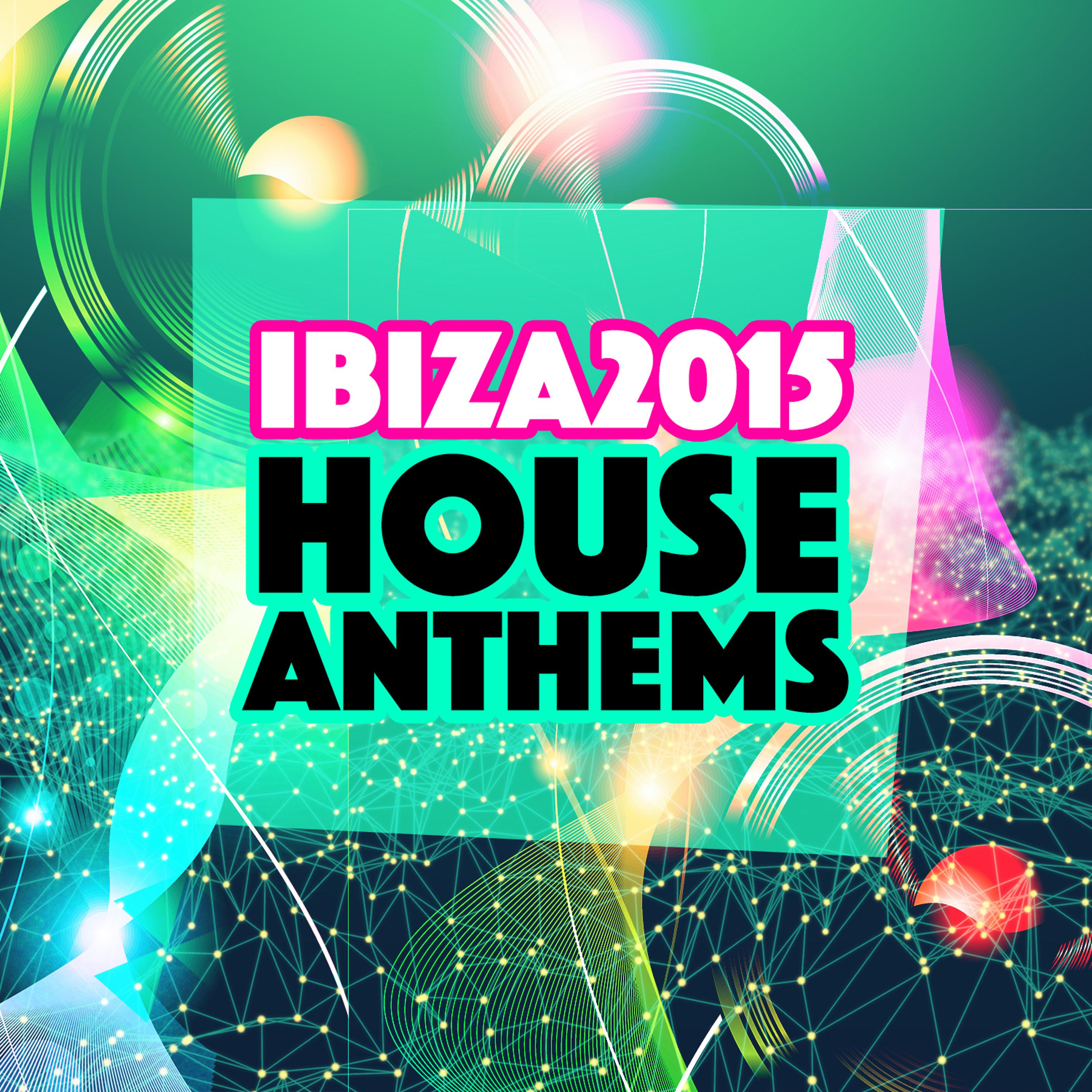 Постер альбома Ibiza 2015 House Anthems