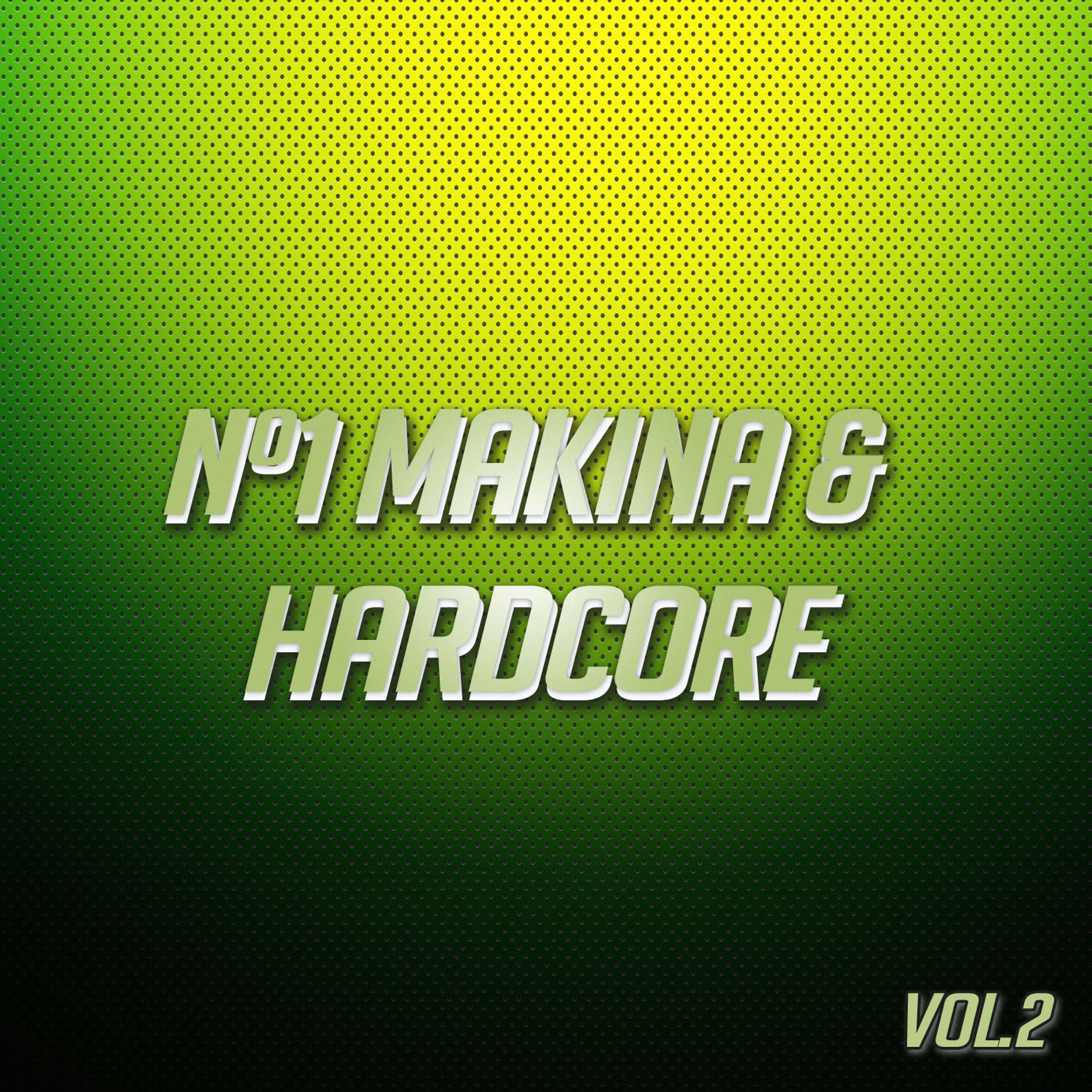 Постер альбома Nº1 Makina & Hardcore Vol. 2