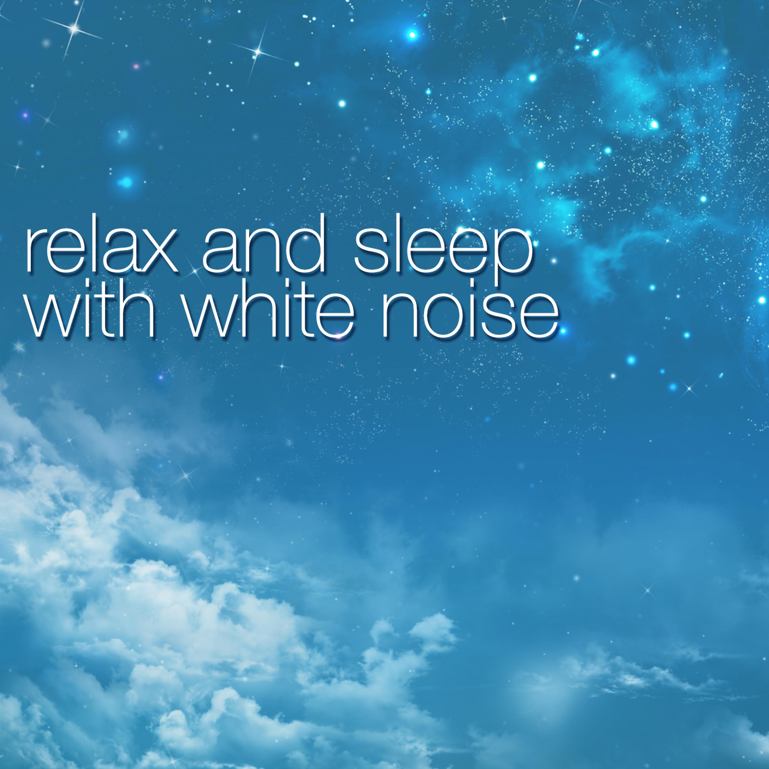 Постер альбома Relax & Sleep with White Noise