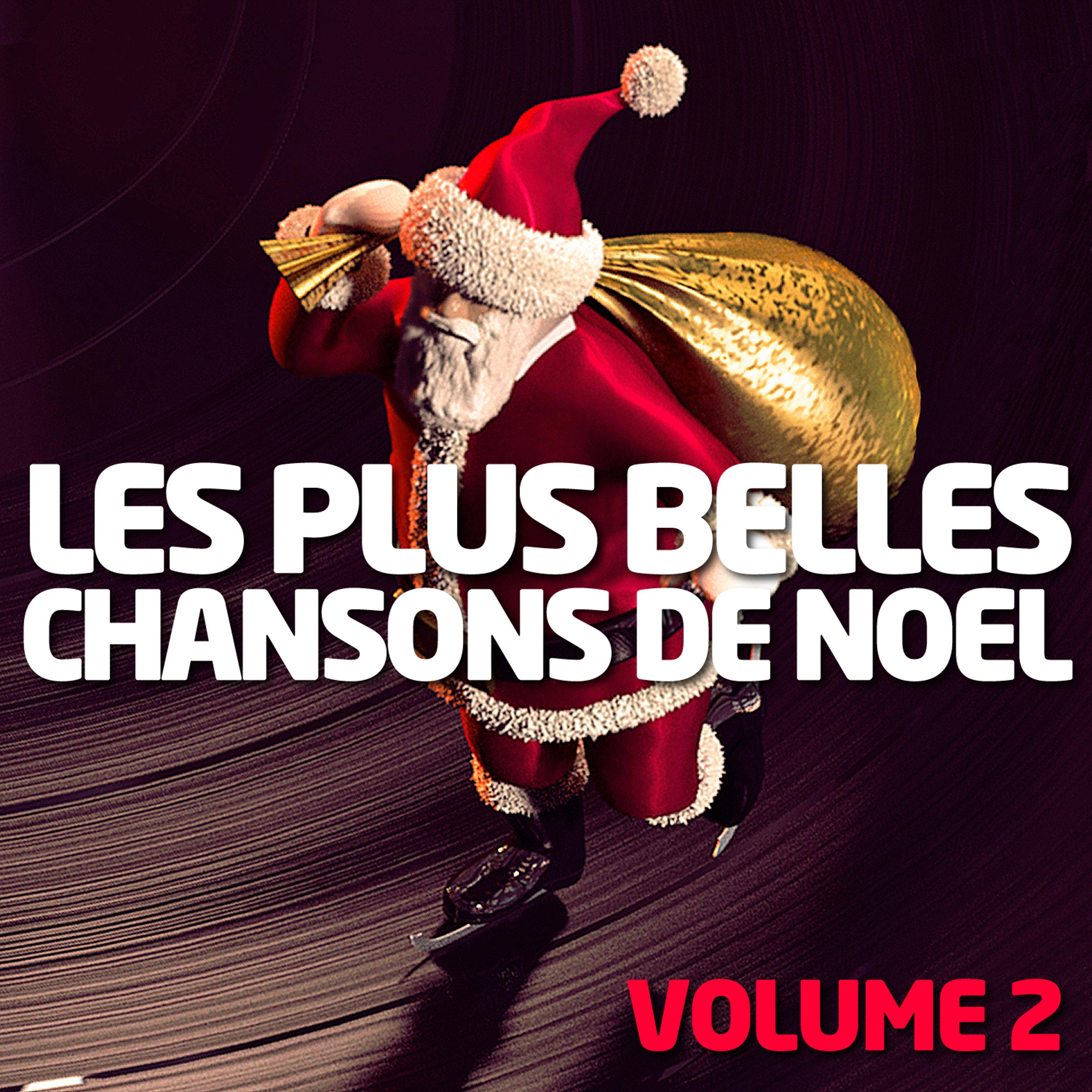 Постер альбома Les Plus Belles Chansons De Noël Vol. 2