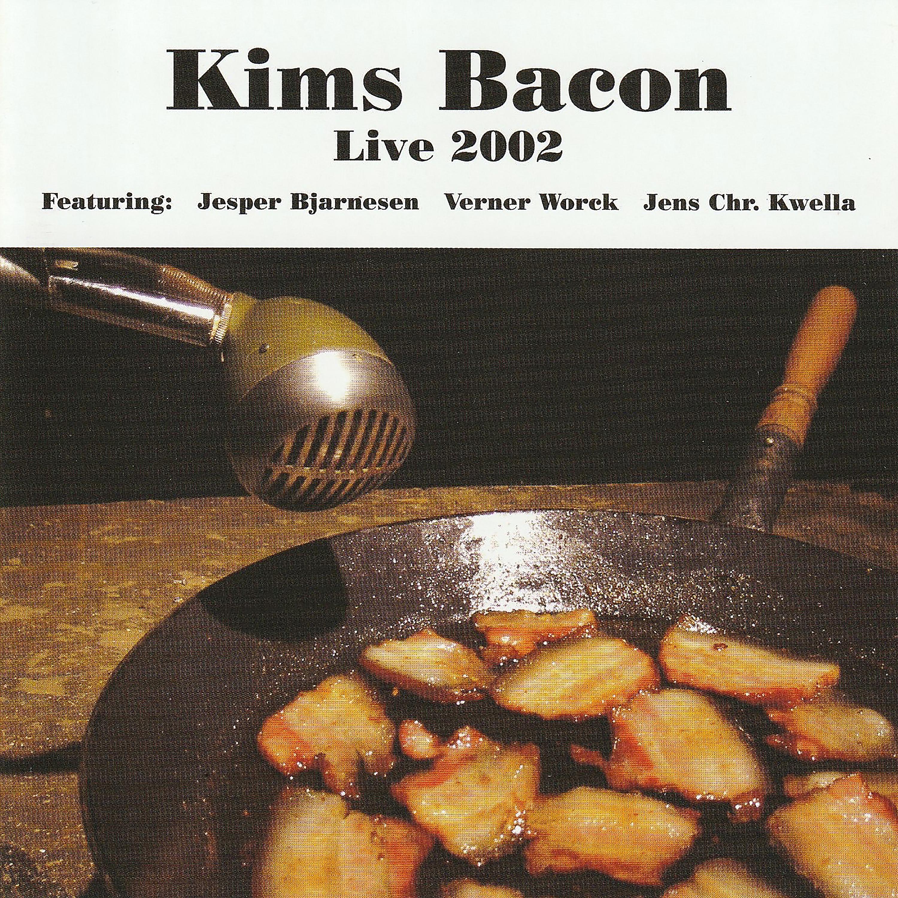 Постер альбома Kims Bacon Live 2002