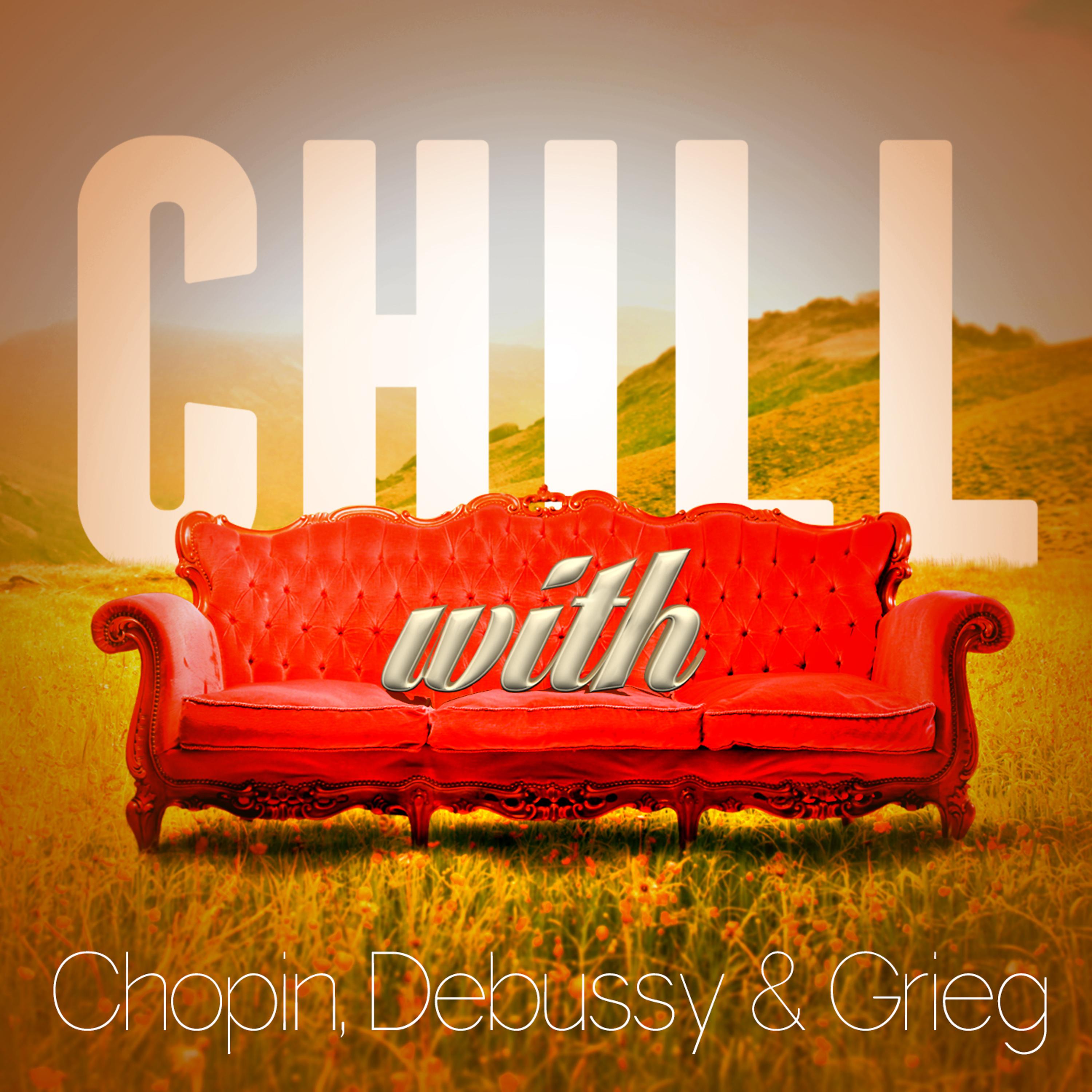 Постер альбома Chill with Chopin, Debussy & Grieg