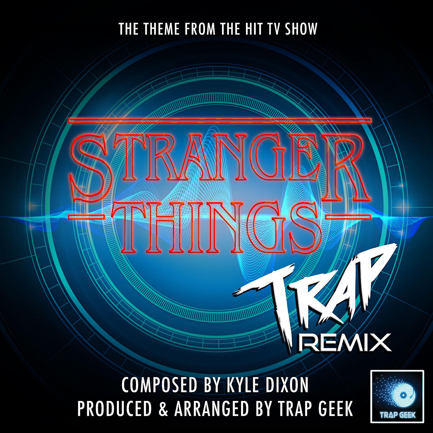 Trap Geek - Stranger Things Main Theme (From 