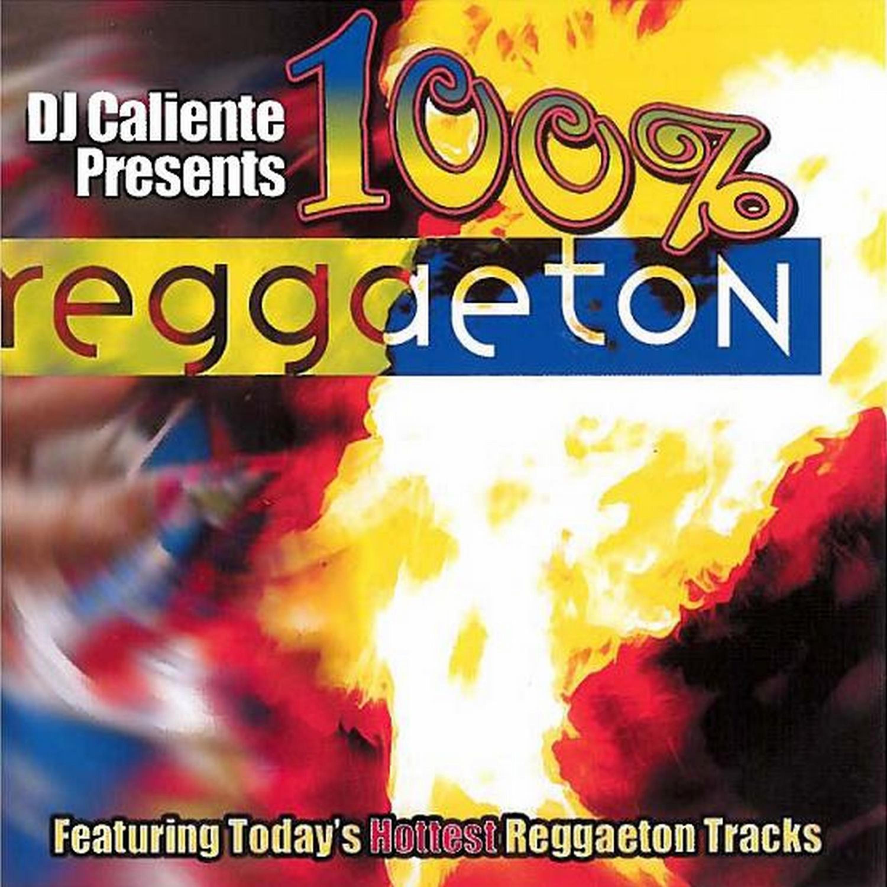 Постер альбома DJ Caliente Presents: 100% Reggaeton