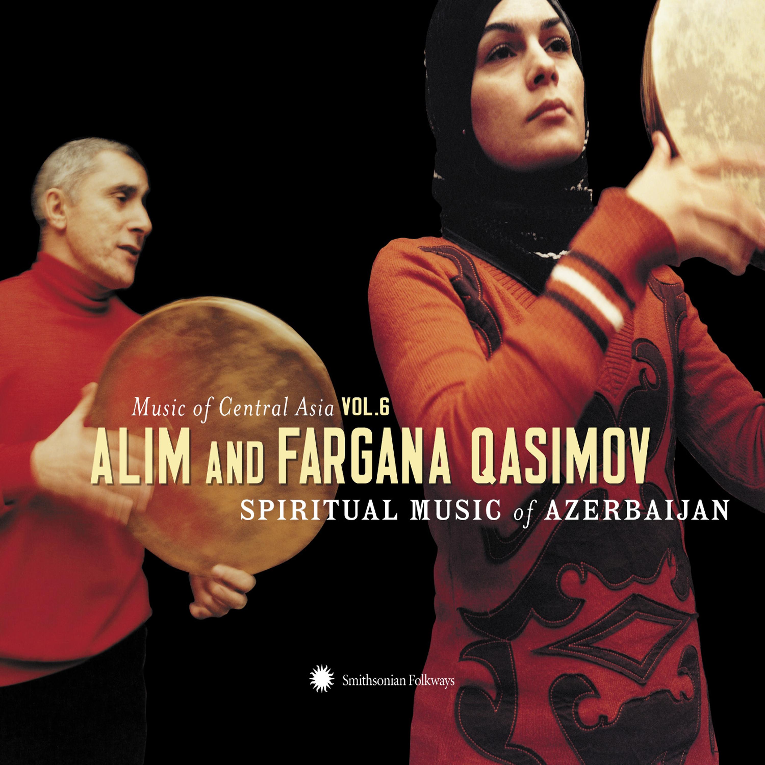 Постер альбома Music of Central Asia, Vol. 6: Alim and Fargana Qasimov - Spiritual Music of Azerbaijan