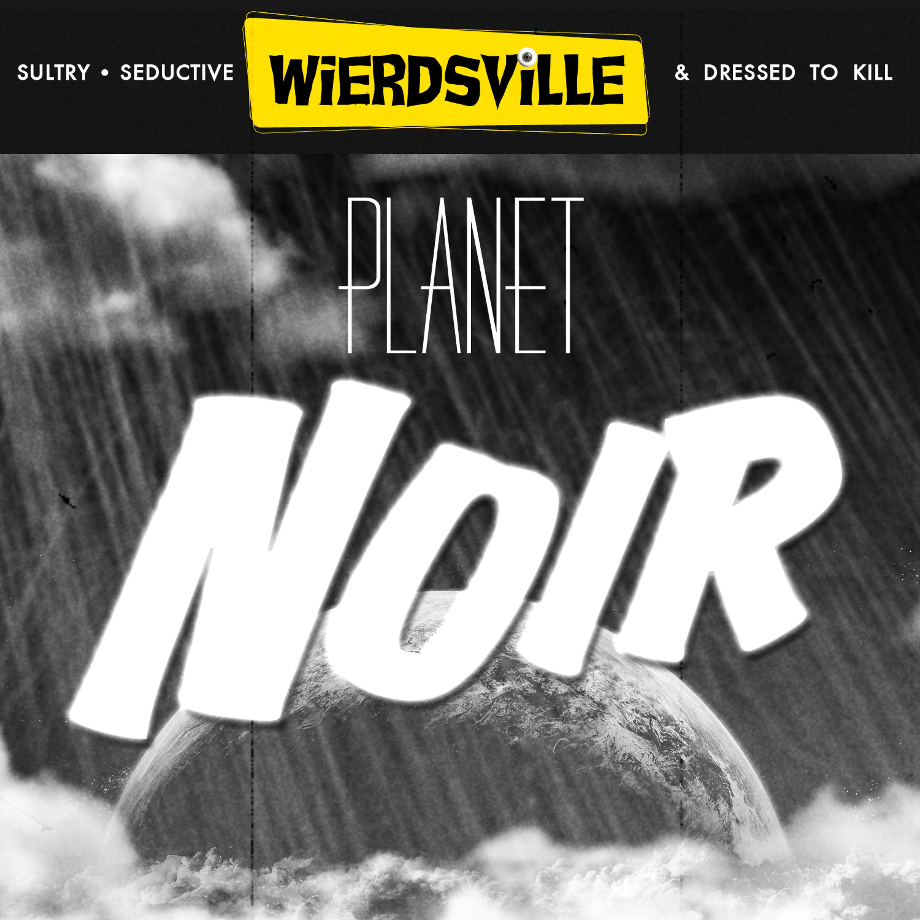 Постер альбома Weirdsville - Planet Noir