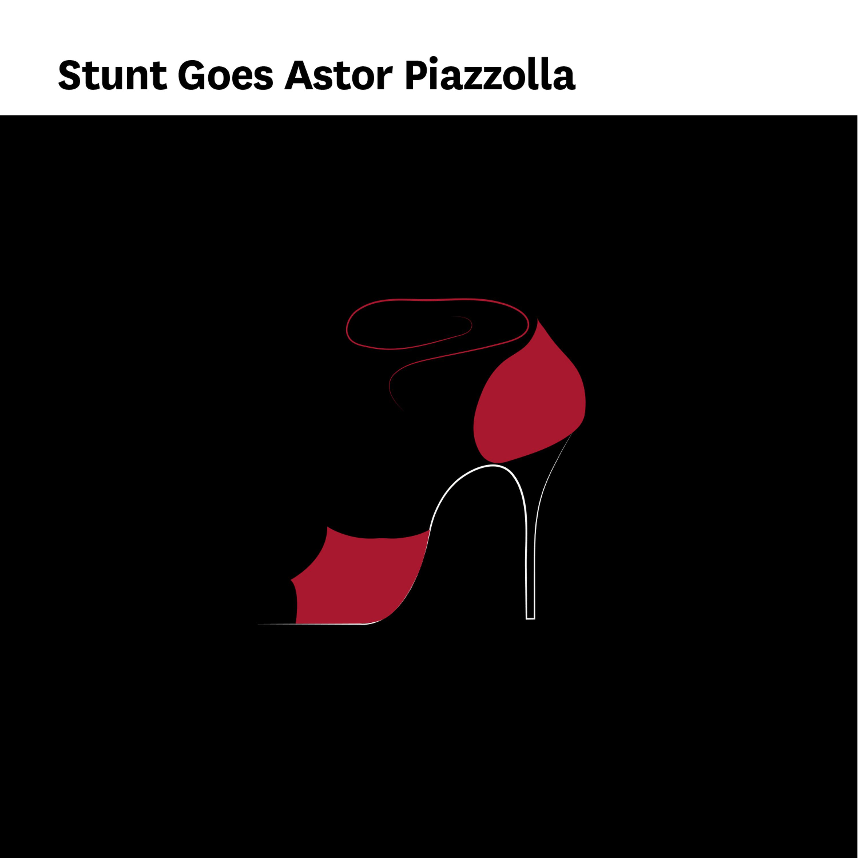 Постер альбома Stunt Goes Astor Piazzolla