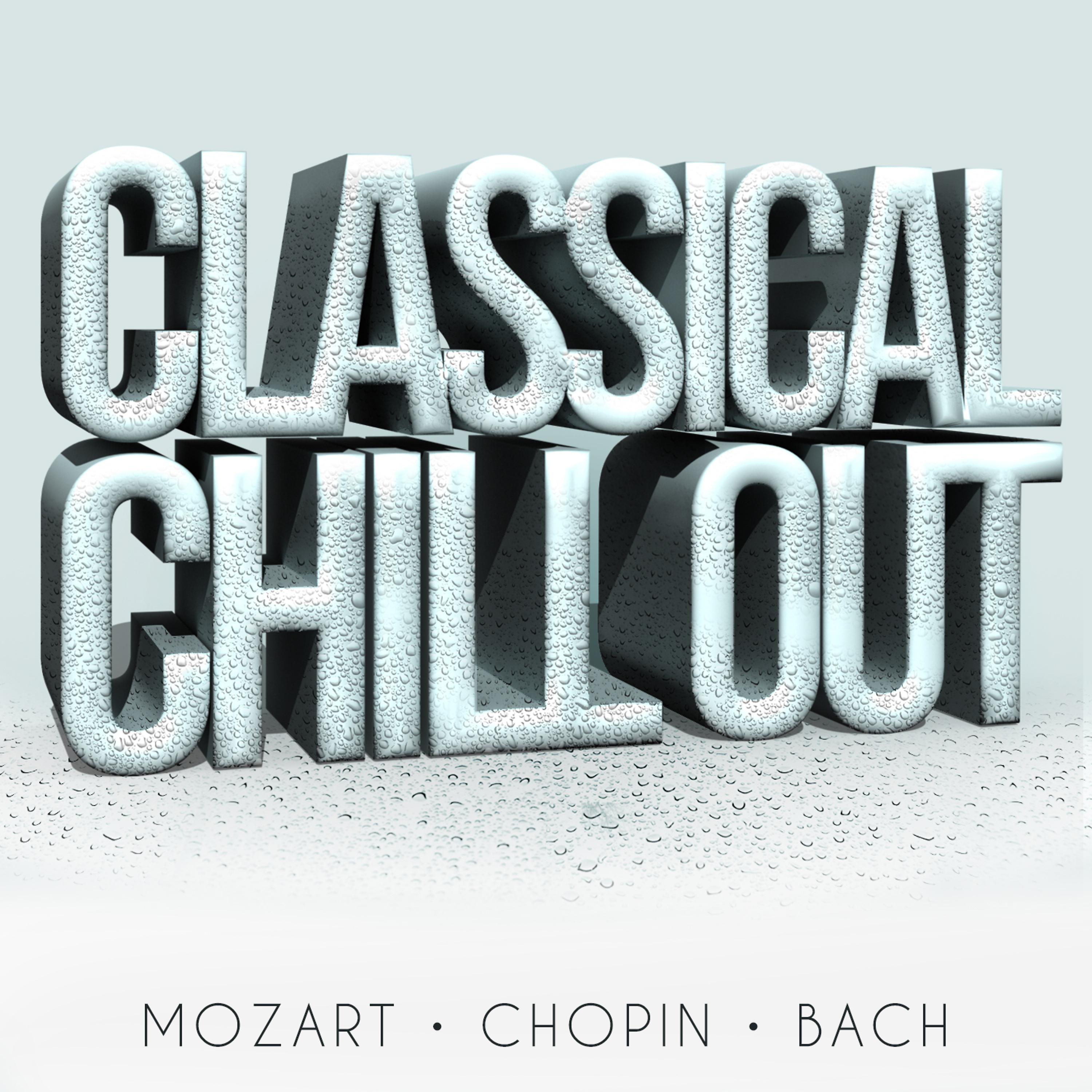 Постер альбома Classical Chillout - Mozart, Chopin + Bach