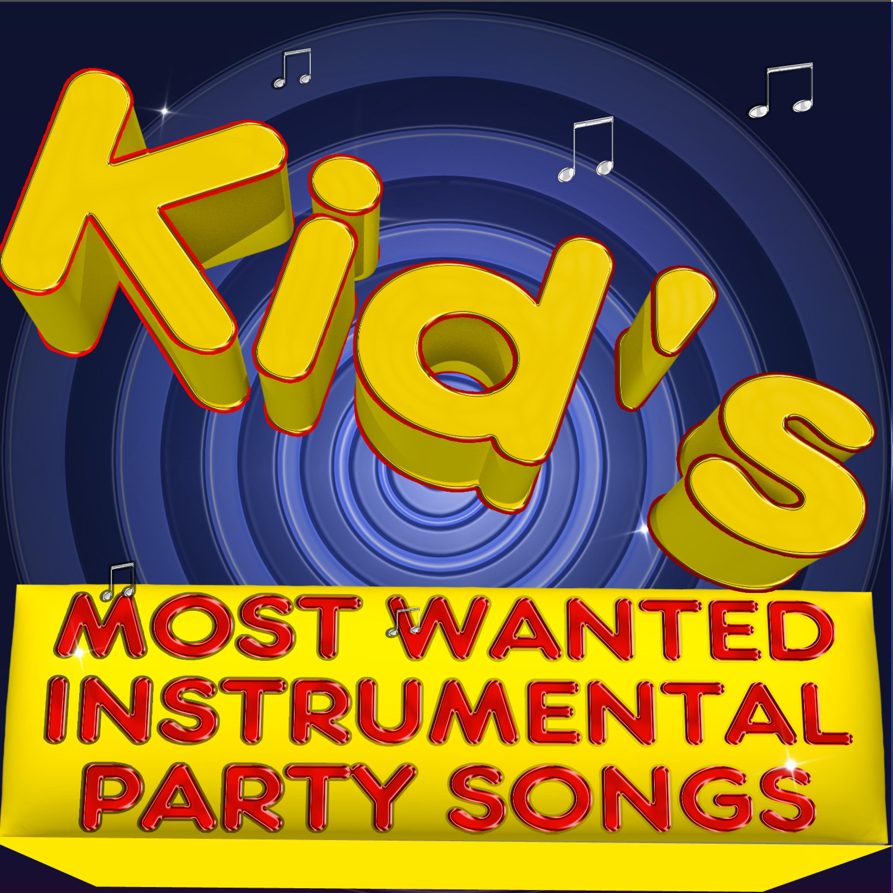 Постер альбома Kid's Most Wanted Instrumental Party Songs