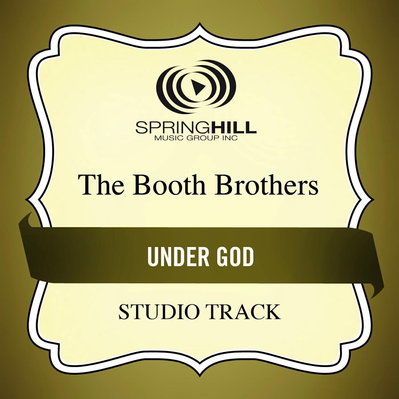 The Booth Brothers - Under God (Medium Key Performance Track With Background Vocals)
