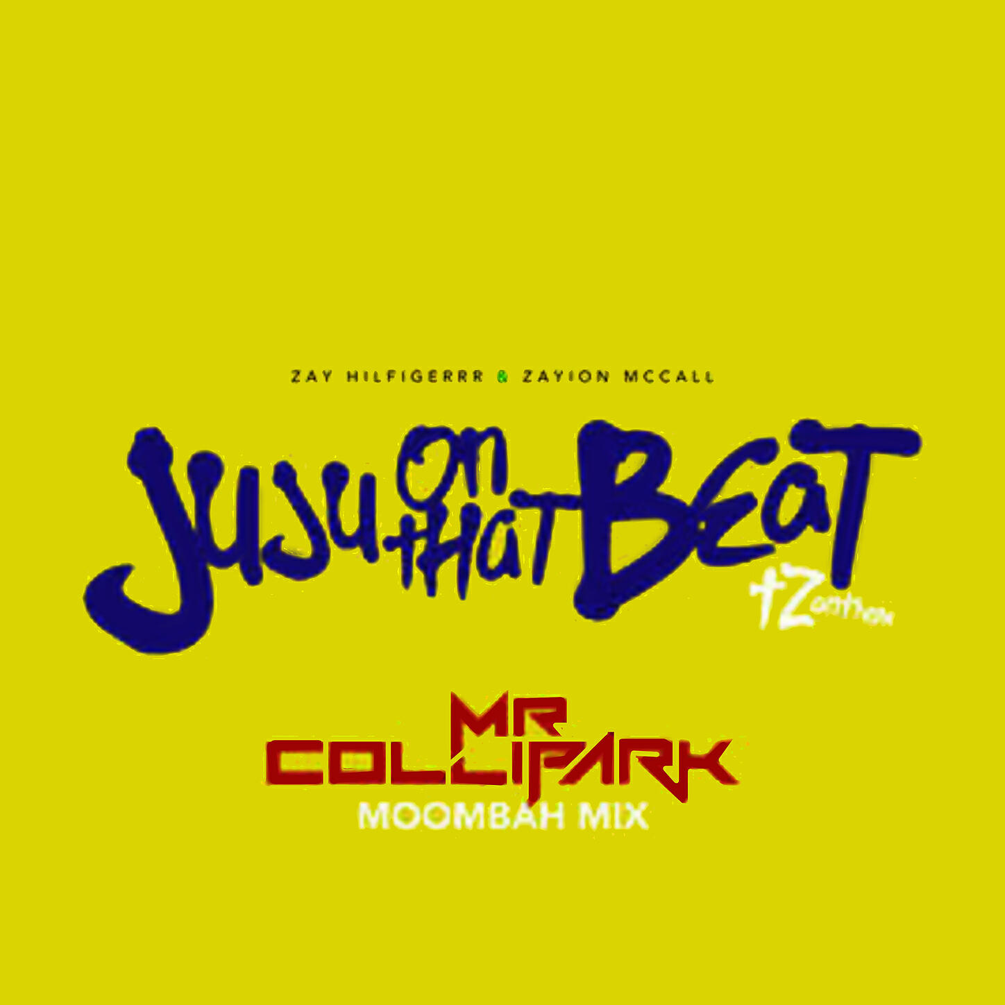Zay Hilfigerrr - JuJu On That Beat (TZ Anthem) [Mr. Collipark Moombah Mix]