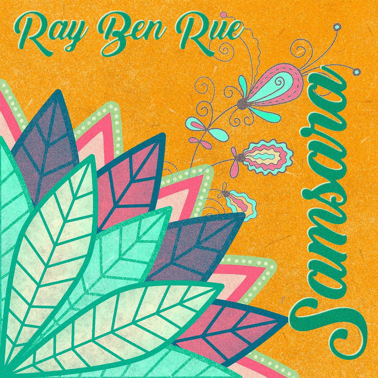 Ray Ben Rue - Samsara