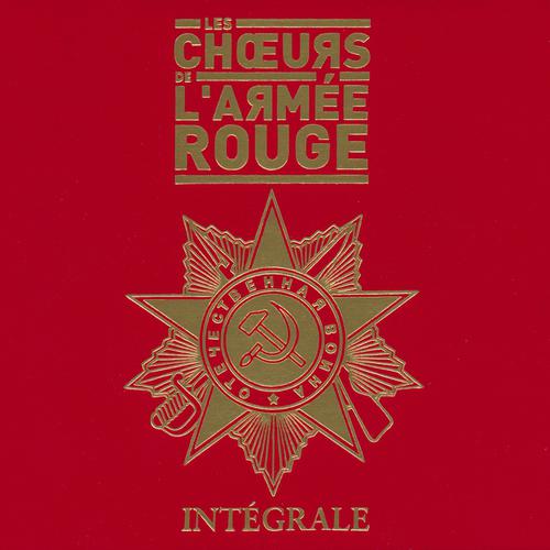 Постер альбома Choeurs de l'armée rouge - Intégrale