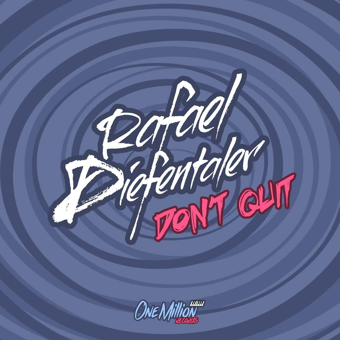 Rafael Diefentaler - Don't Quit