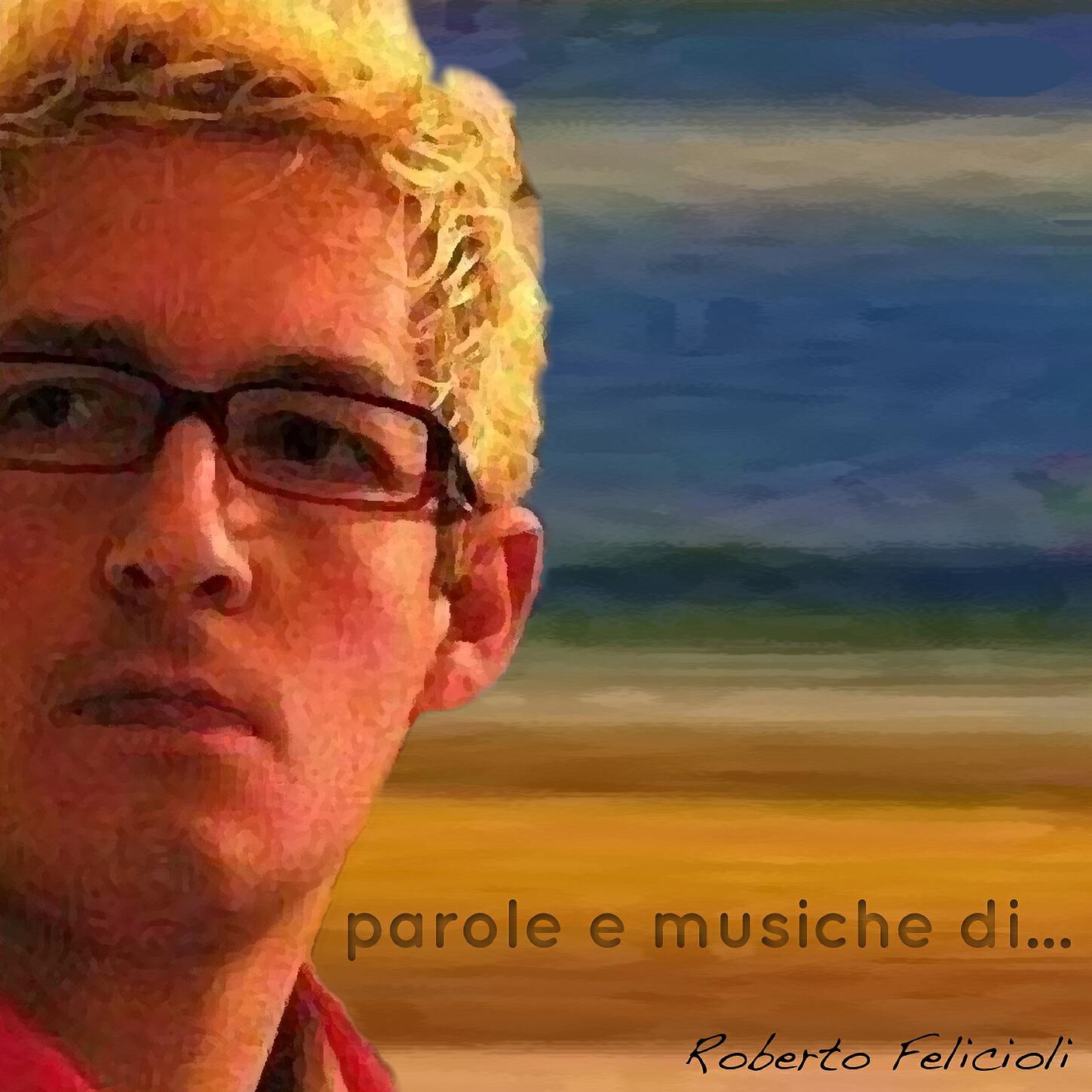 Roberto Felicioli - Siamo Noi Eternamente Innamorati