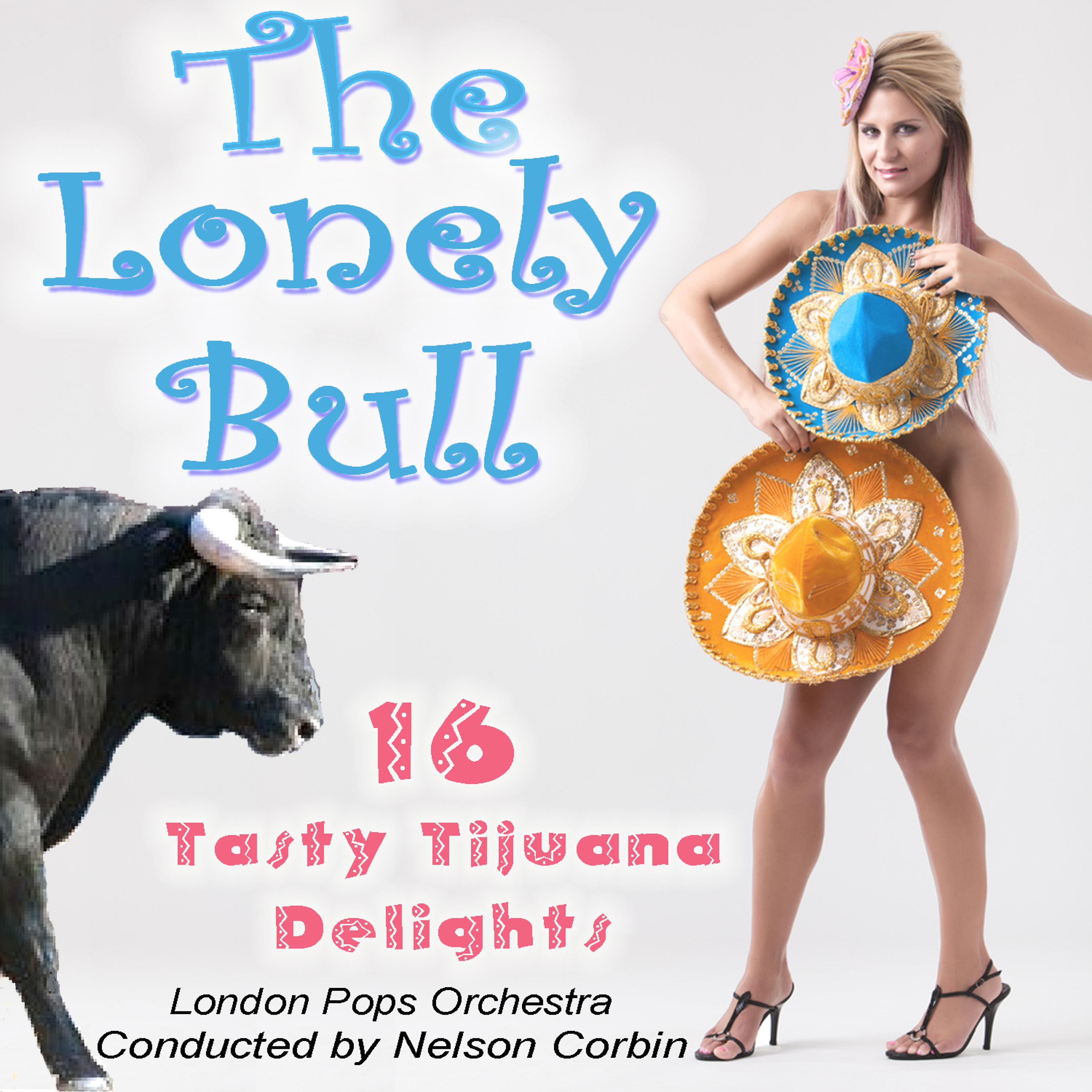 Постер альбома The Lonely Bull - 16 Tasty Tijuana Delights