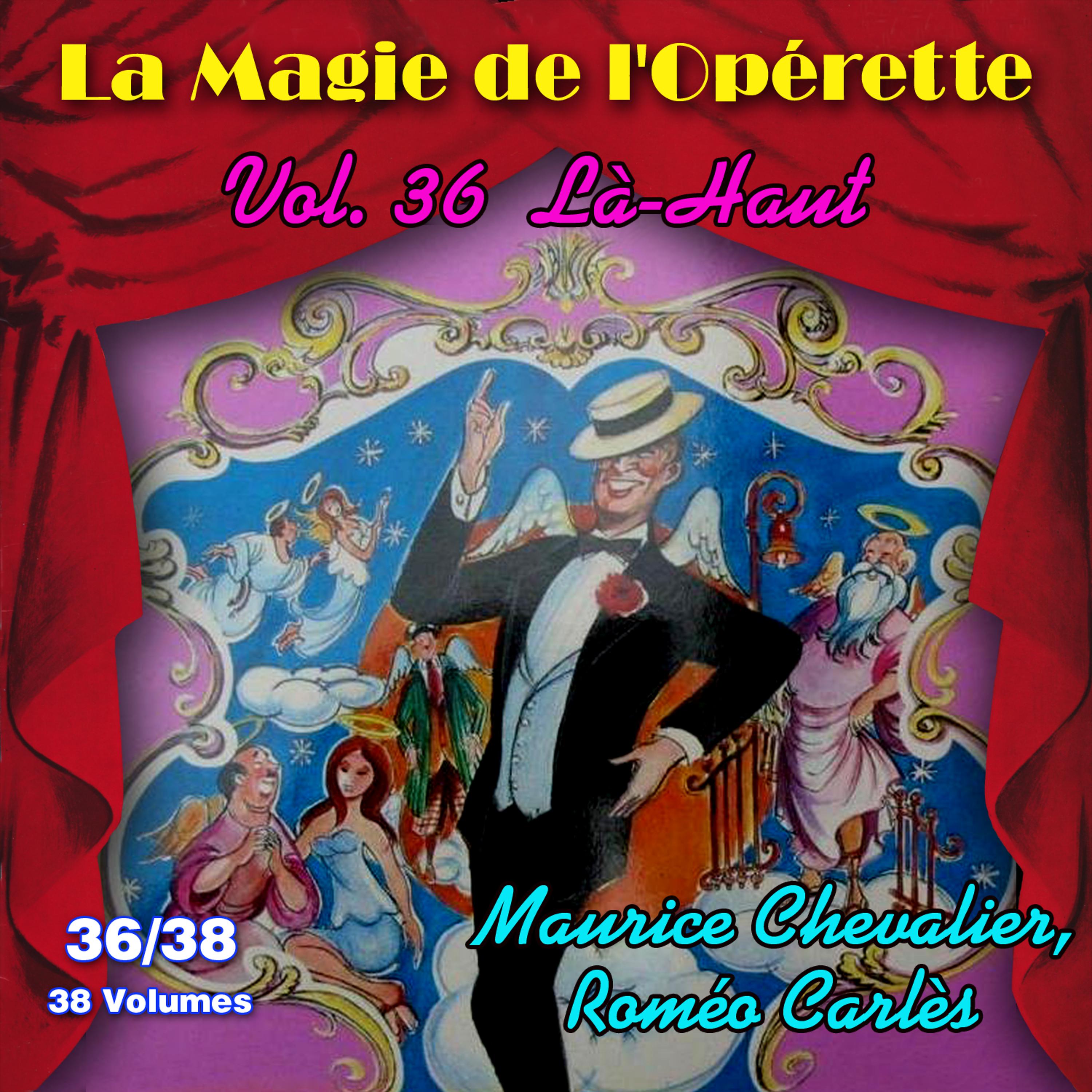 Постер альбома Là-Haut - La Magie de l'Opérette en 38 volumes - Vol. 36/38