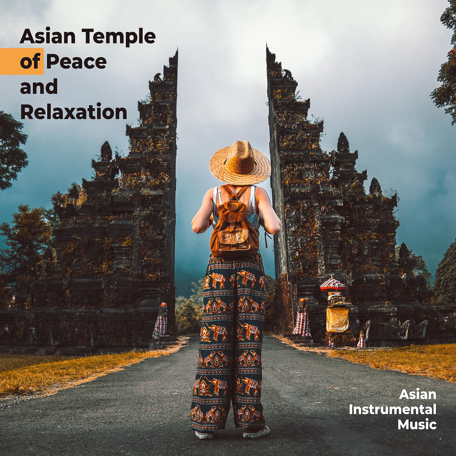 Постер альбома Asian Temple of Peace and Relaxation – Asian Instrumental Music