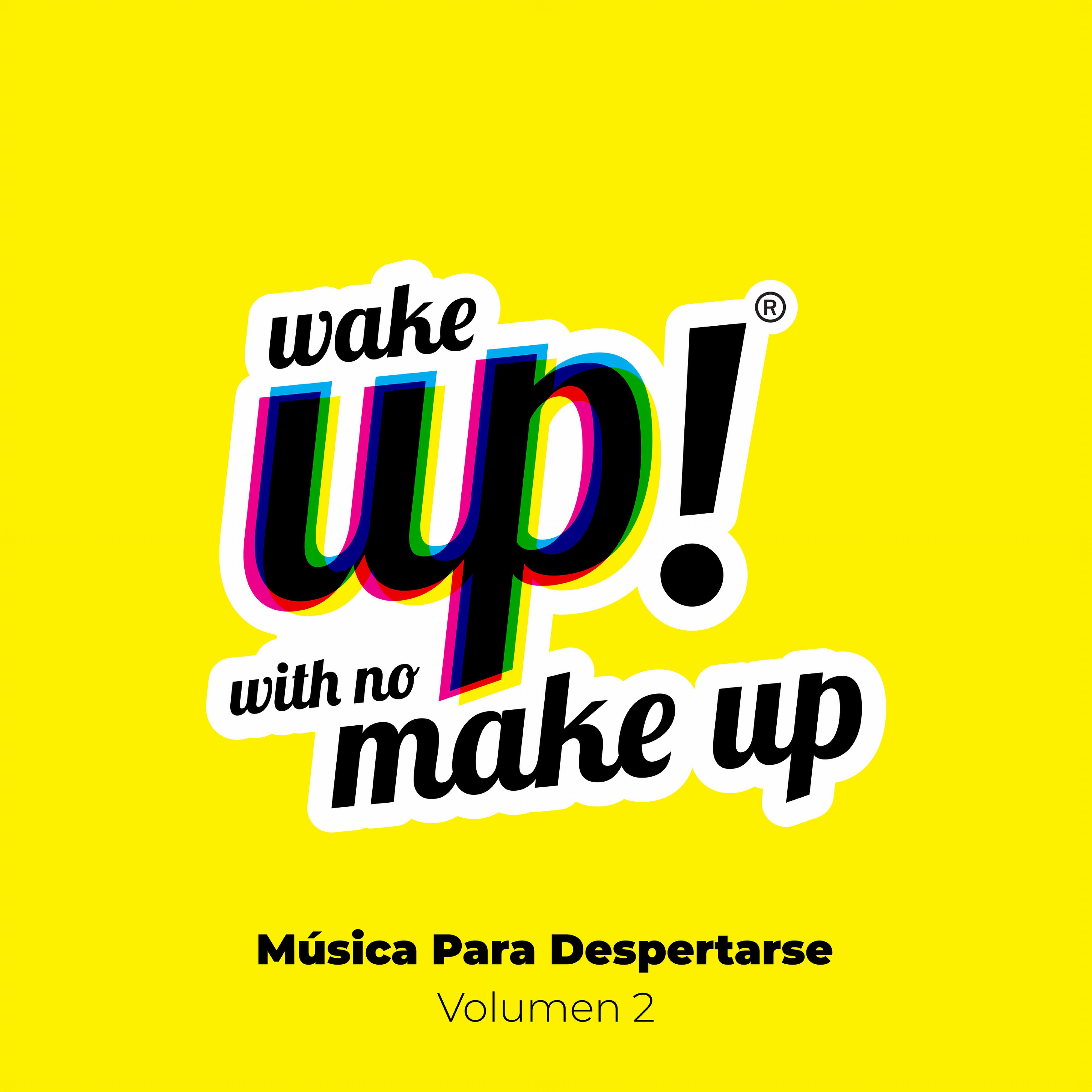 Постер альбома Wake Up! With No Make Up: Música Para Despertarse, Vol. 2