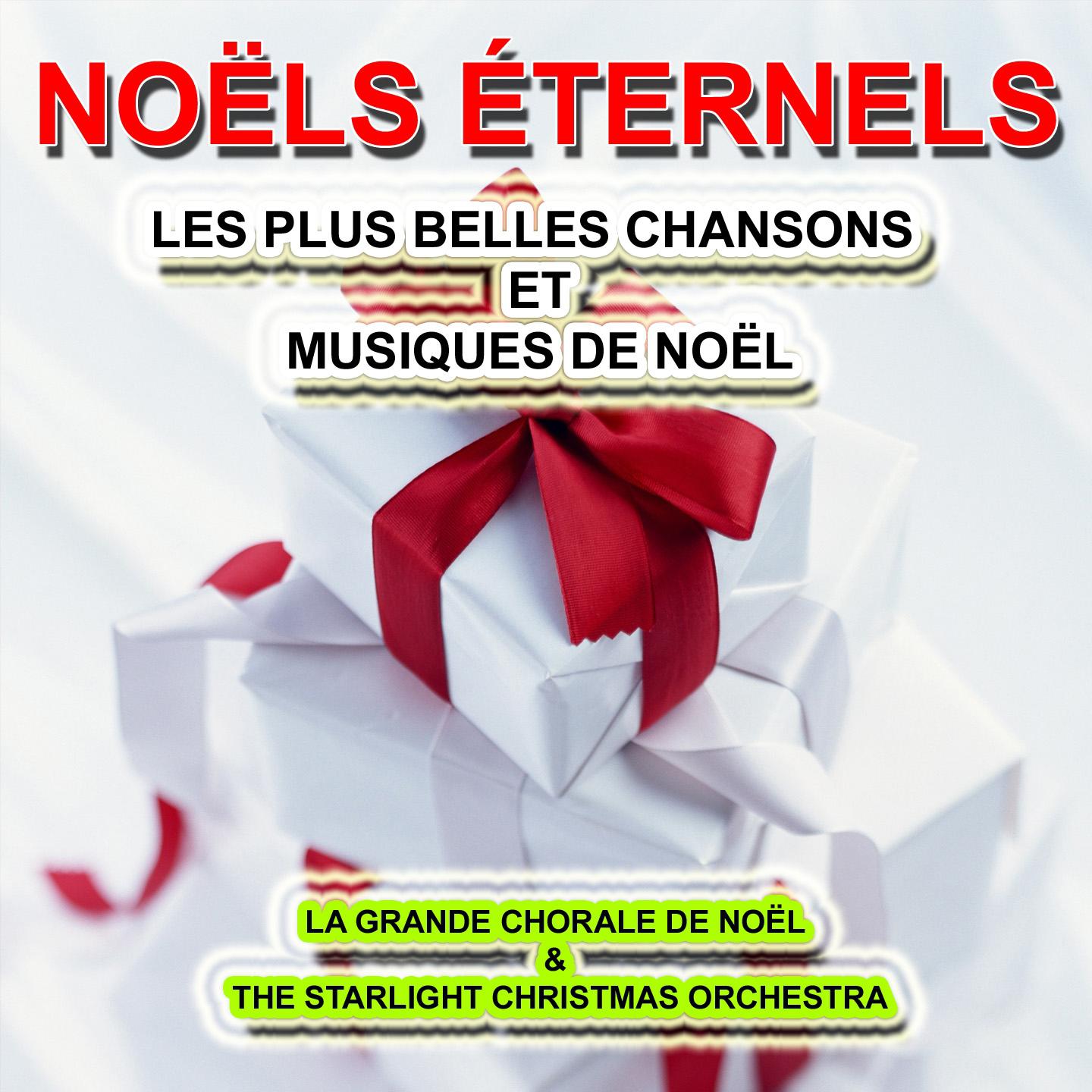 Постер альбома Noëls éternels : Les plus belles chansons et musiques de Noël