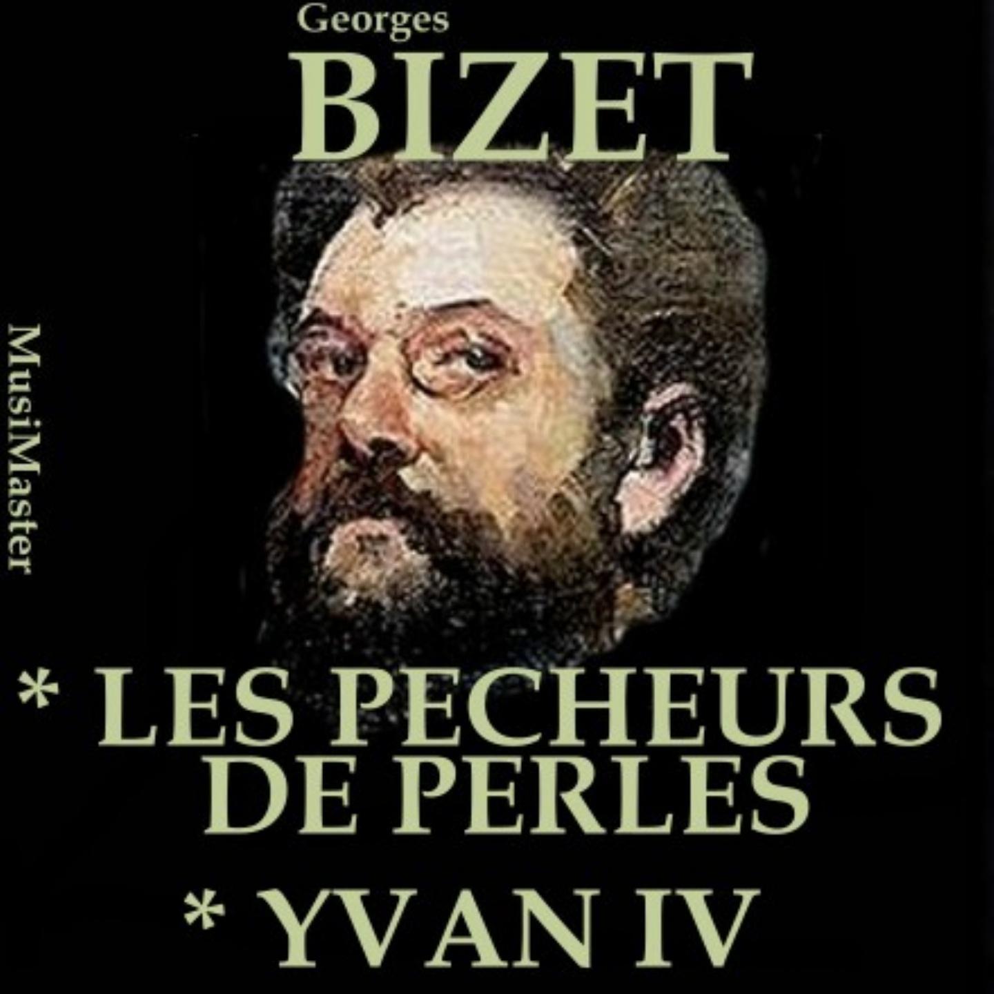 Постер альбома Bizet, Vol. 4 : The Pearl Fishers & Ivan IV