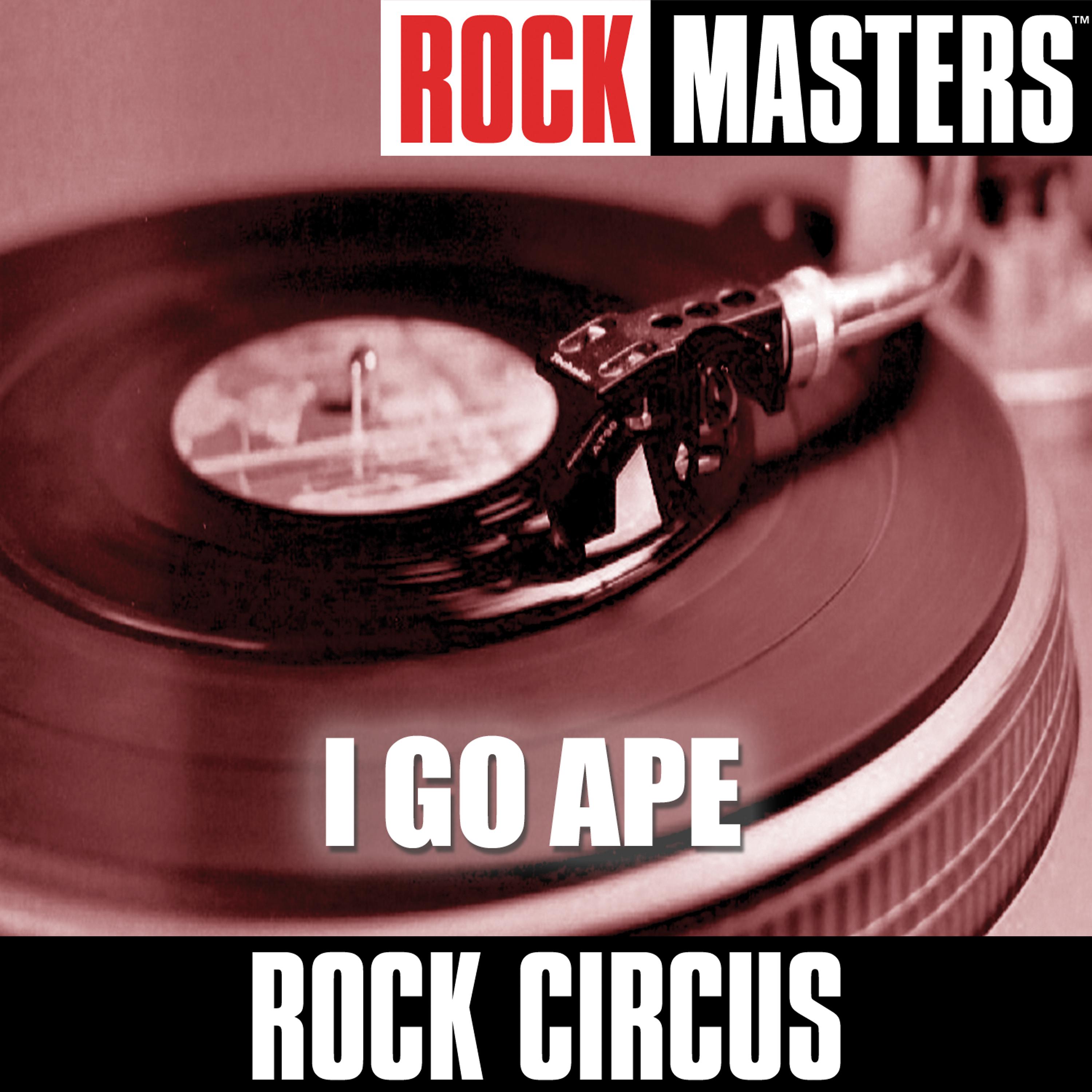 Постер альбома Rock Masters: I Go Ape