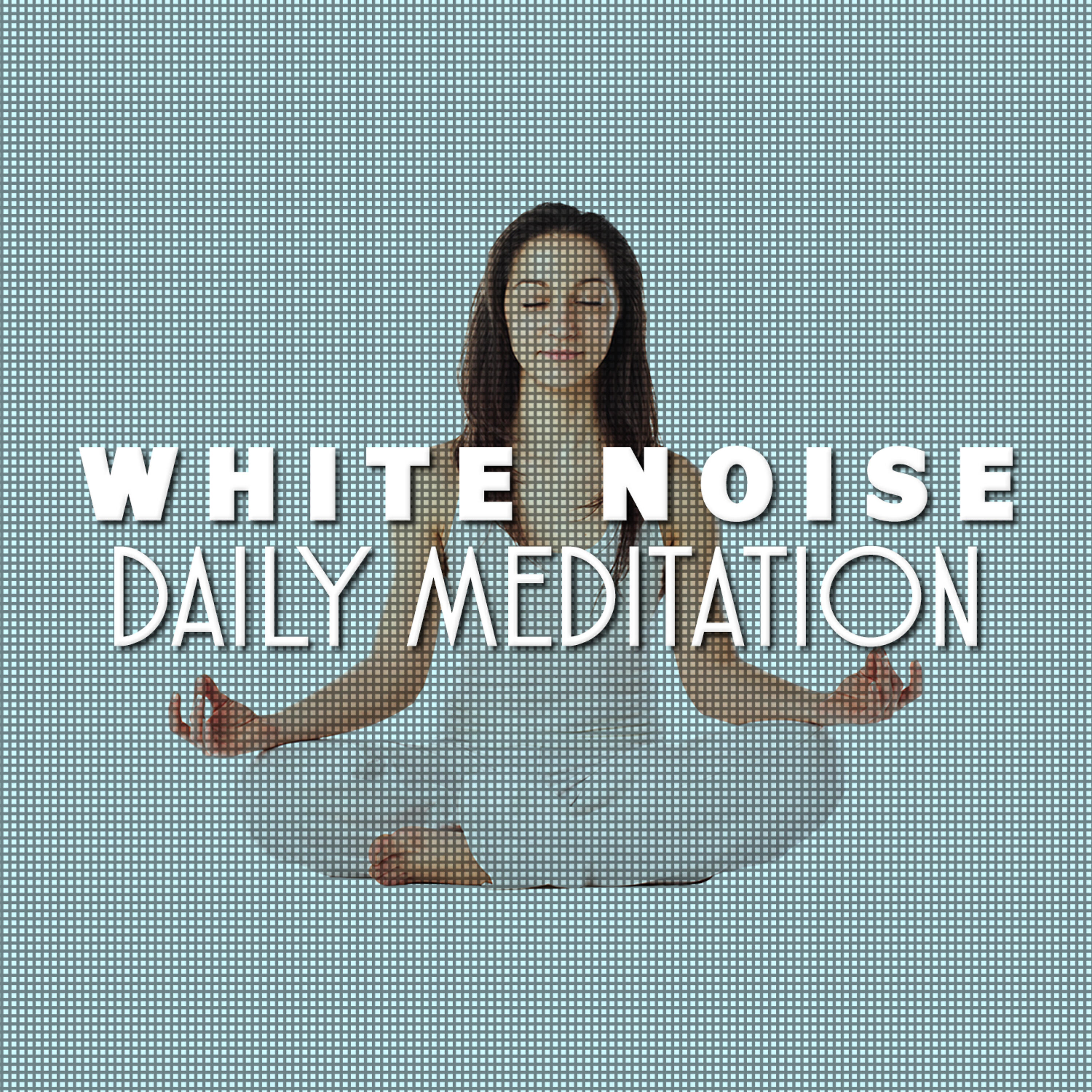 Meditation Awareness - White Noise: Rhythms