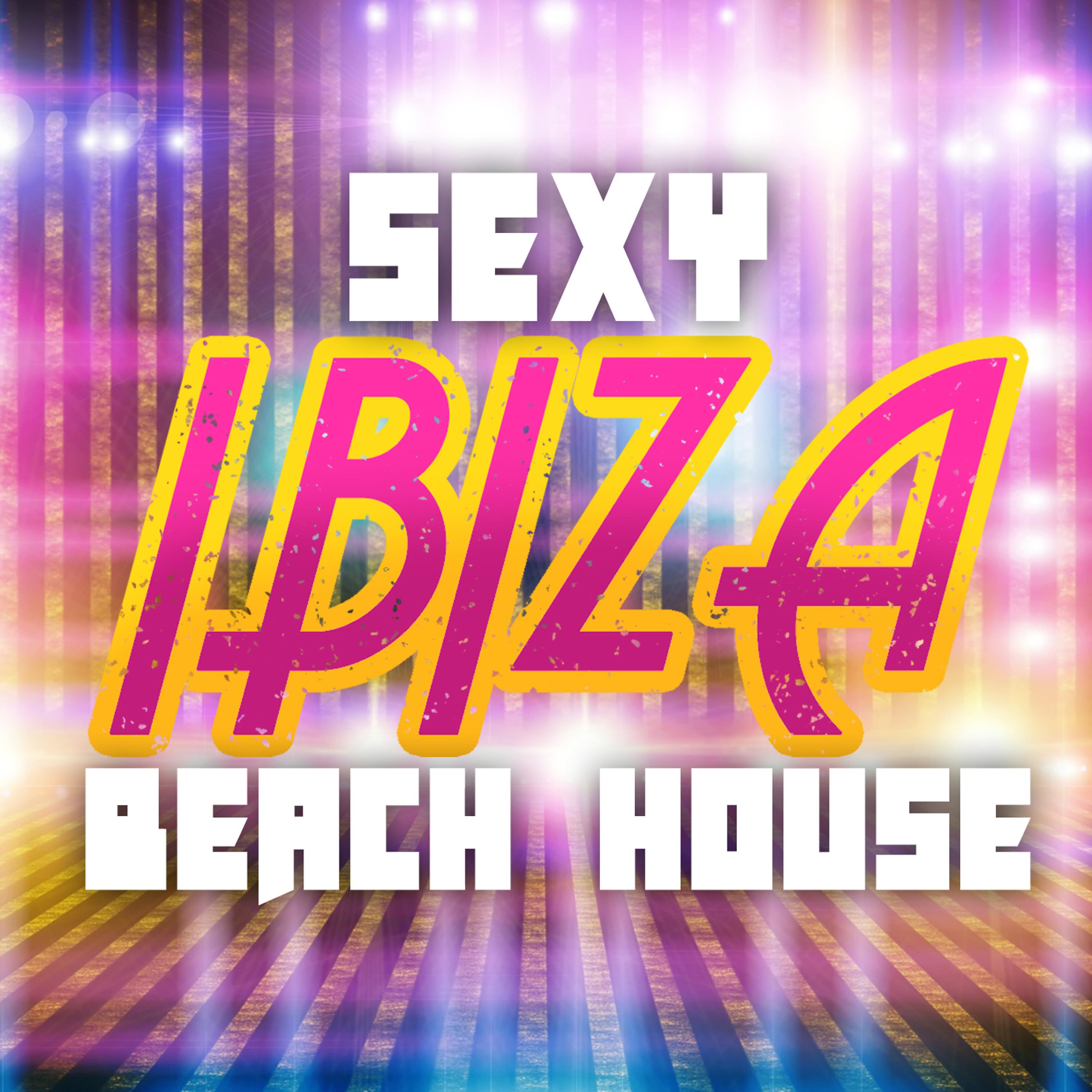 Постер альбома Sexy Ibiza Beach House