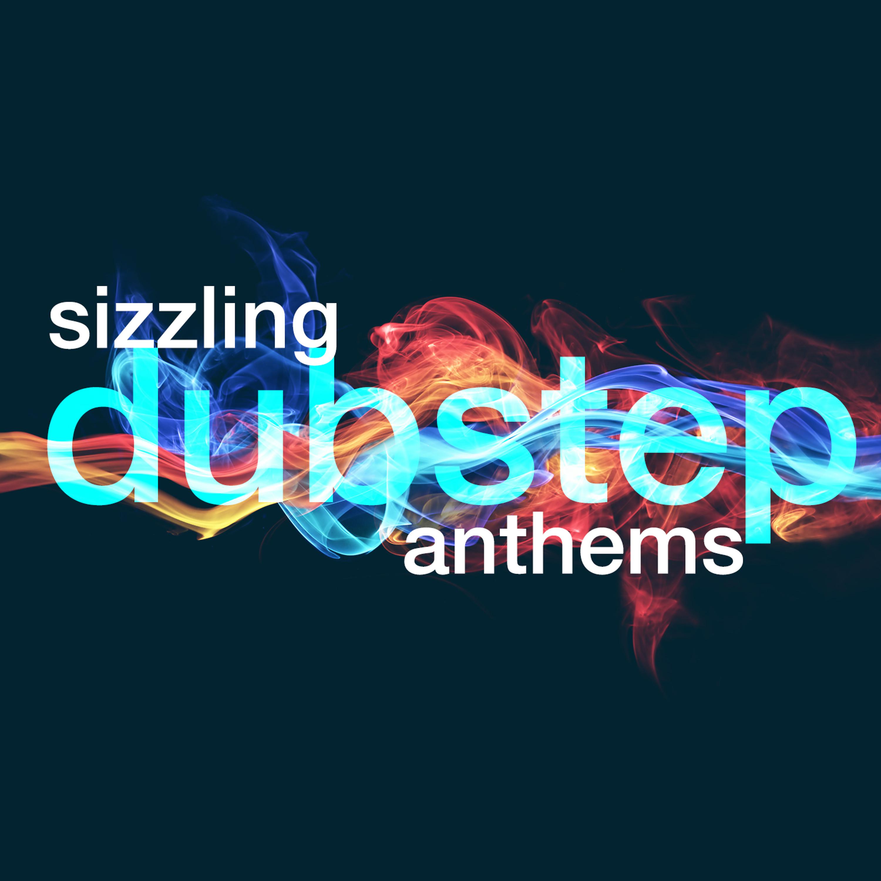 Постер альбома Sizzling Dubstep Anthems