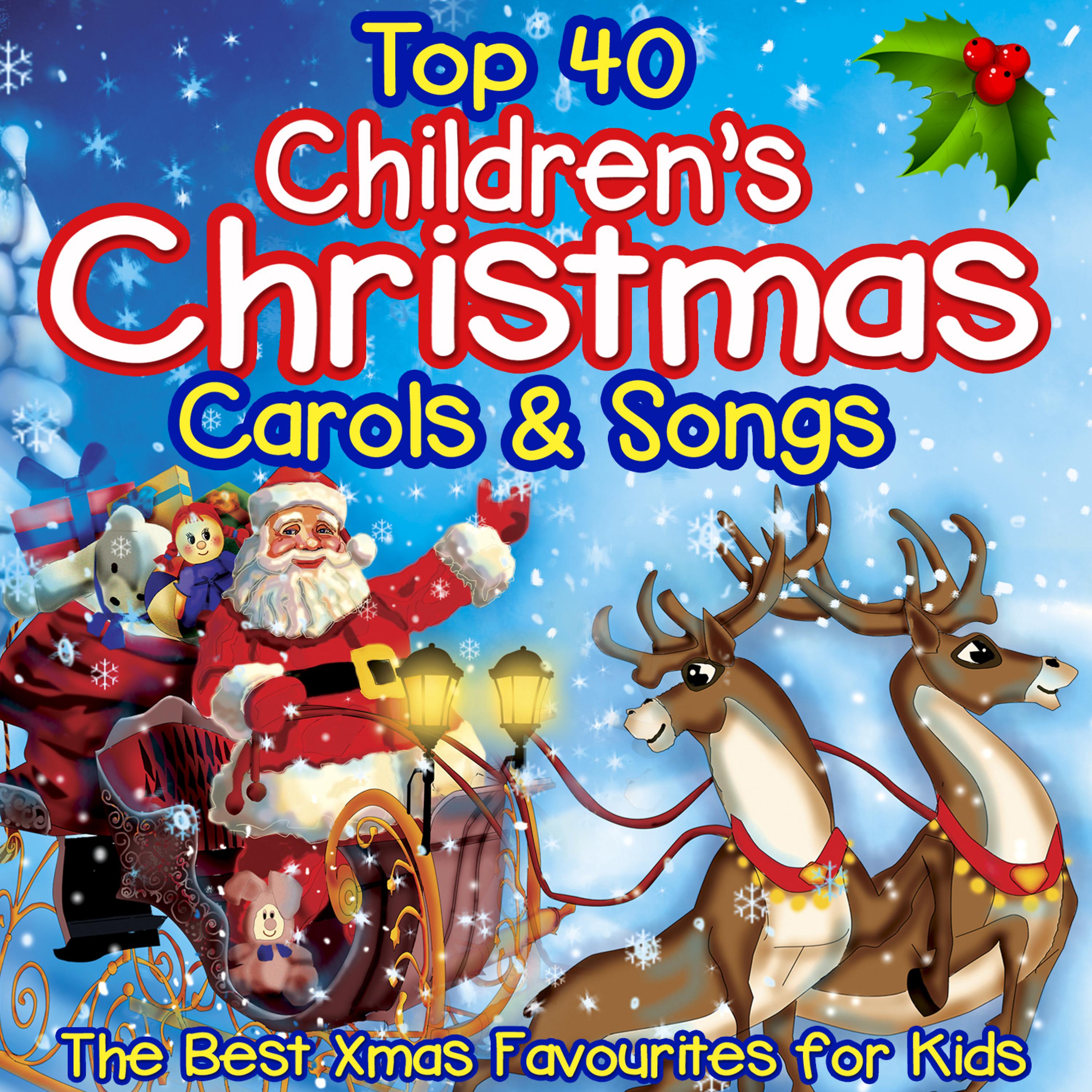 Постер альбома Top 40 Childrens Christmas Carols & Songs - The Best Xmas Favourites for Kids