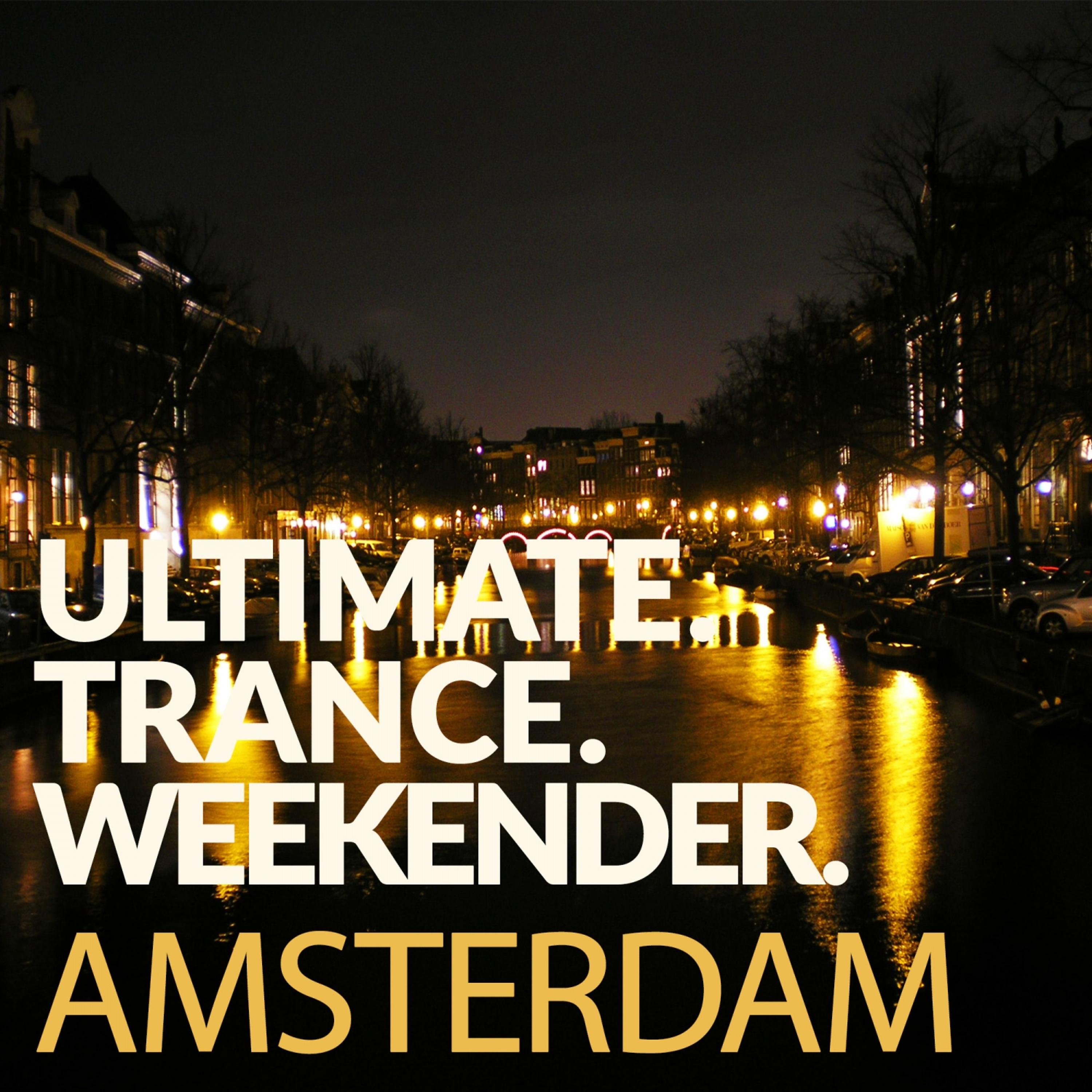 Постер альбома Ultimate Trance Weekender - Amsterdam