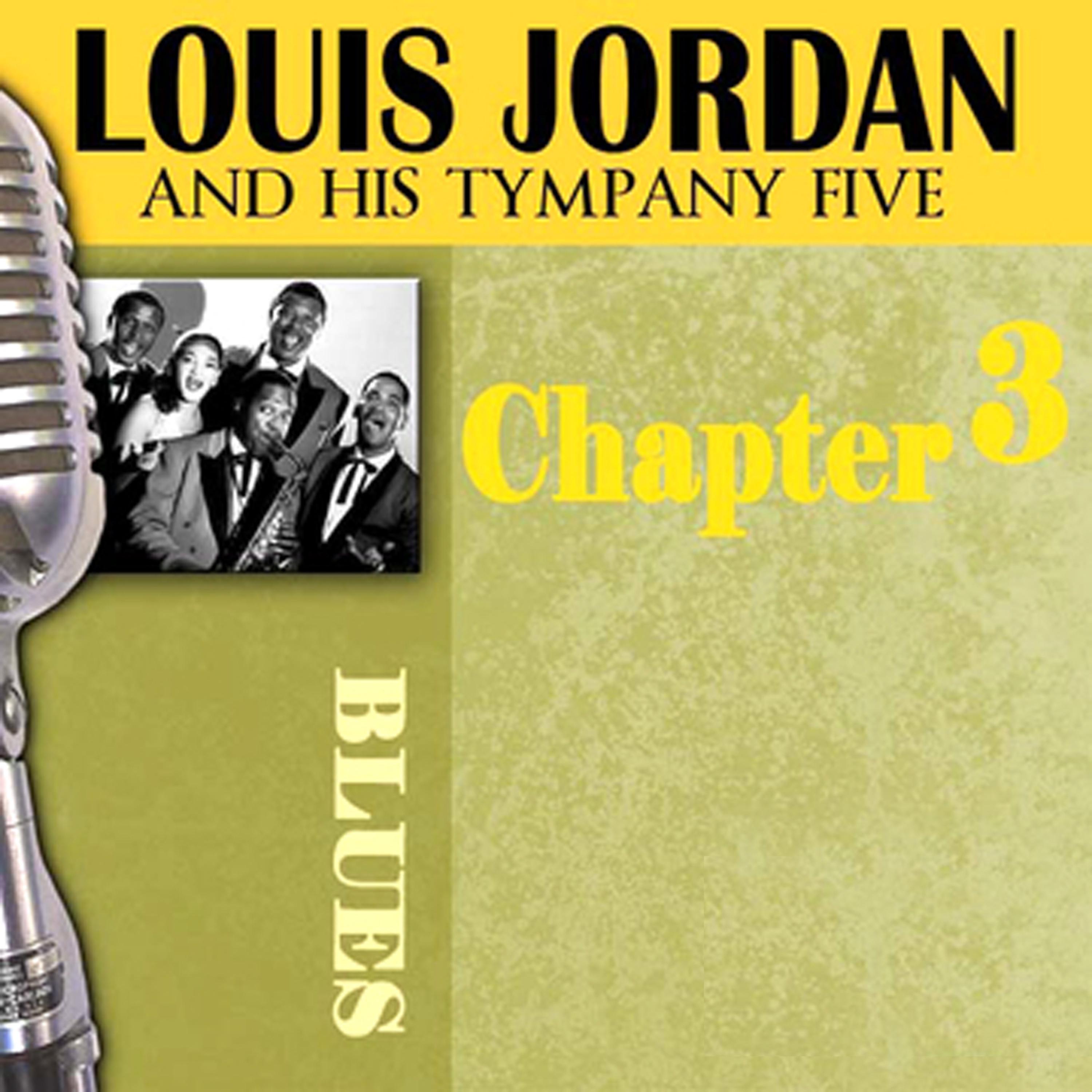 Постер альбома Louis Jordan & His Tympany Five - Chapter 3